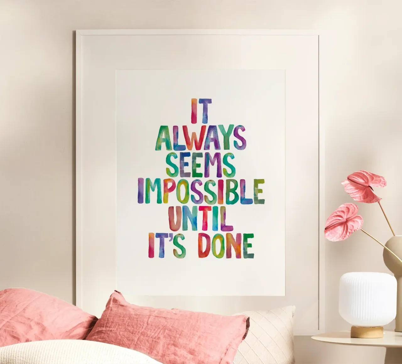 Es scheint immer unmöglich zu sein, bis man es geschafft hat Regenbogen Design Poster von THE MOTIVATED TYPE