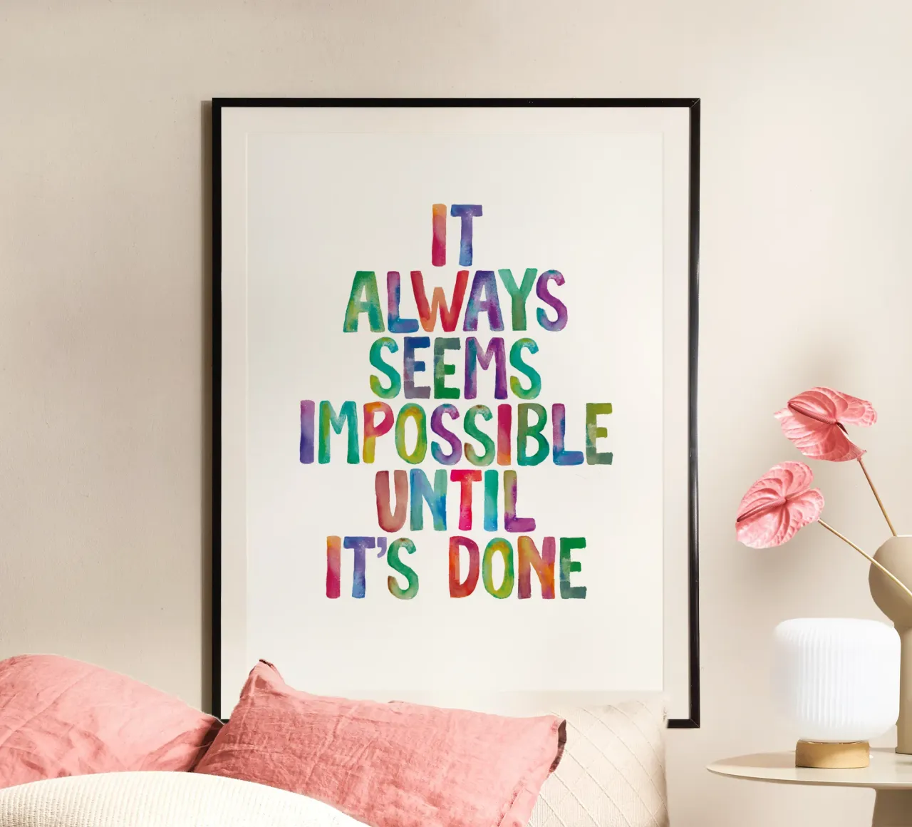 Es scheint immer unmöglich zu sein, bis man es geschafft hat Regenbogen Design Poster von THE MOTIVATED TYPE