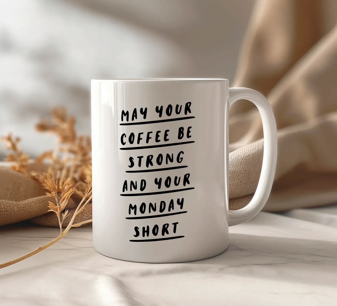 May Your Coffee Be Strong and Your Monday Short Typografie Keramik Tasse von THE MOTIVATED TYPE