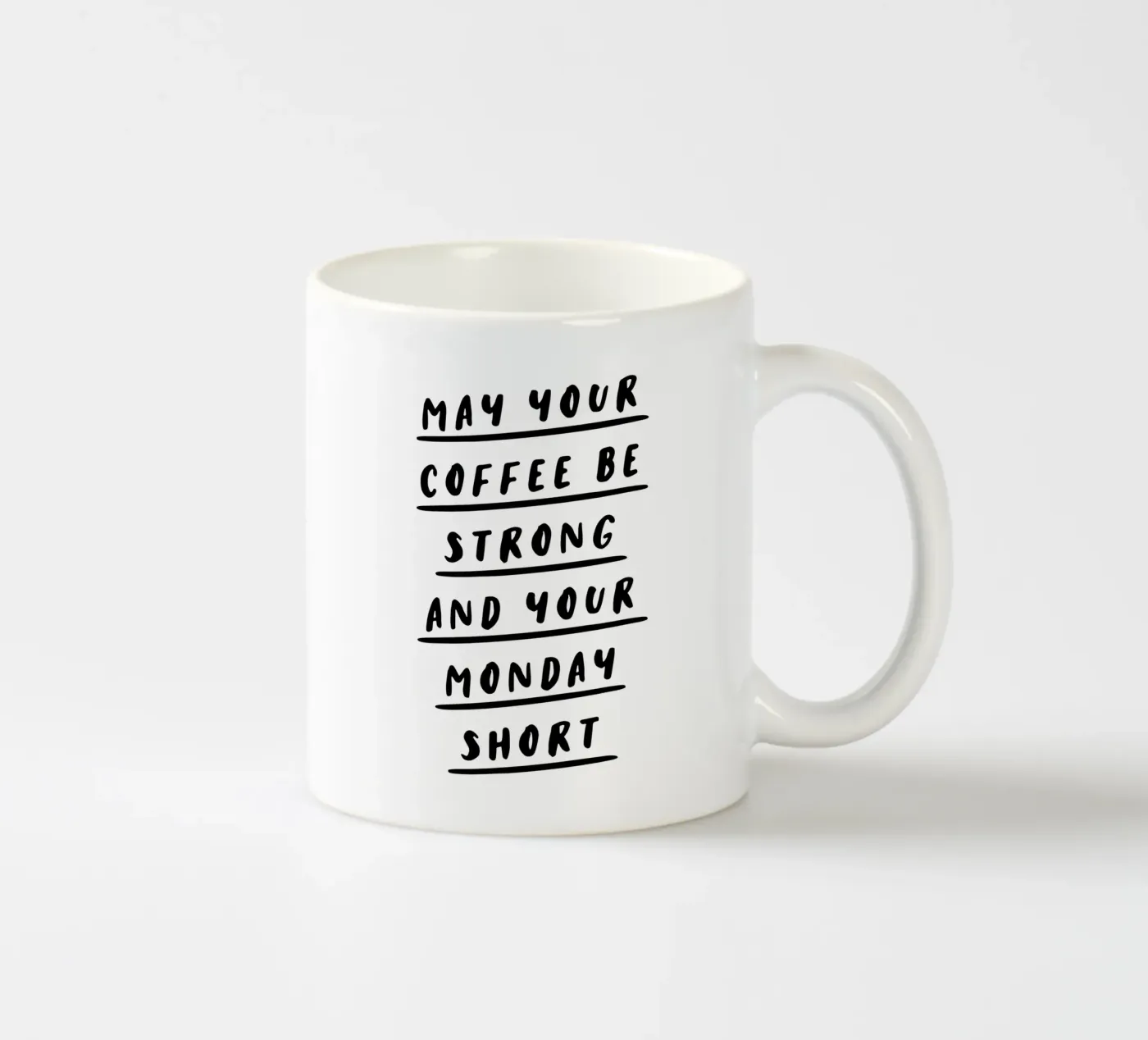 May Your Coffee Be Strong and Your Monday Short Typografie Keramik Tasse von THE MOTIVATED TYPE
