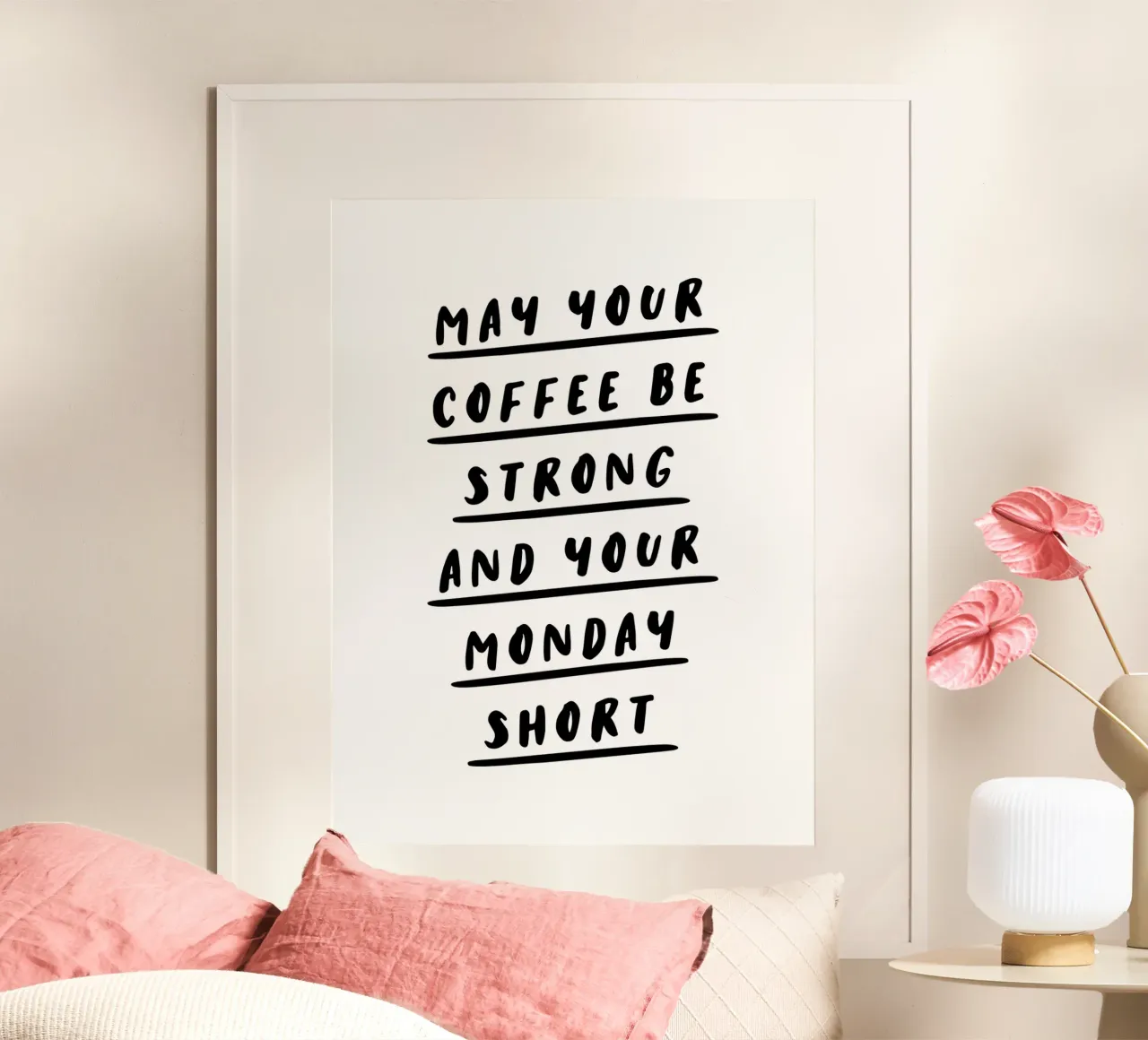 Che il vostro caffè sia forte e il vostro lunedì breve Typografie poster con telaio in alluminio da THE MOTIVATED TYPE