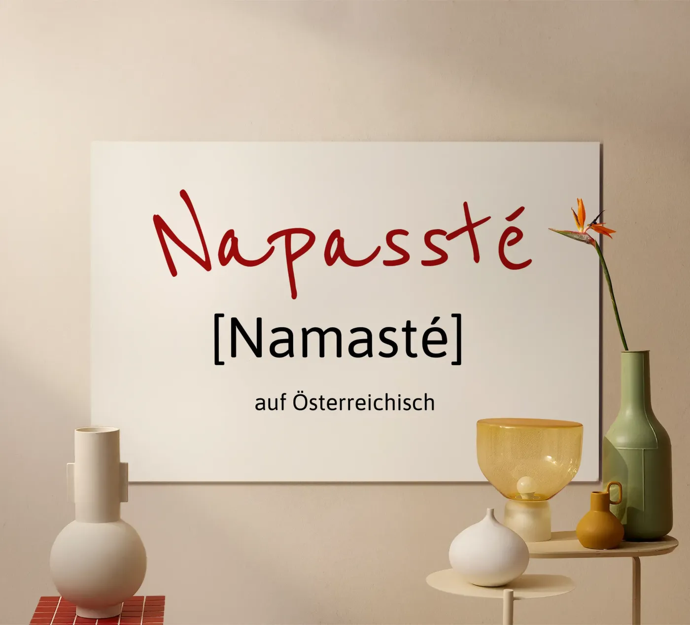 Namasté in Austrian poster by Happy 😃 Art 🎨 by Christine Schnoell