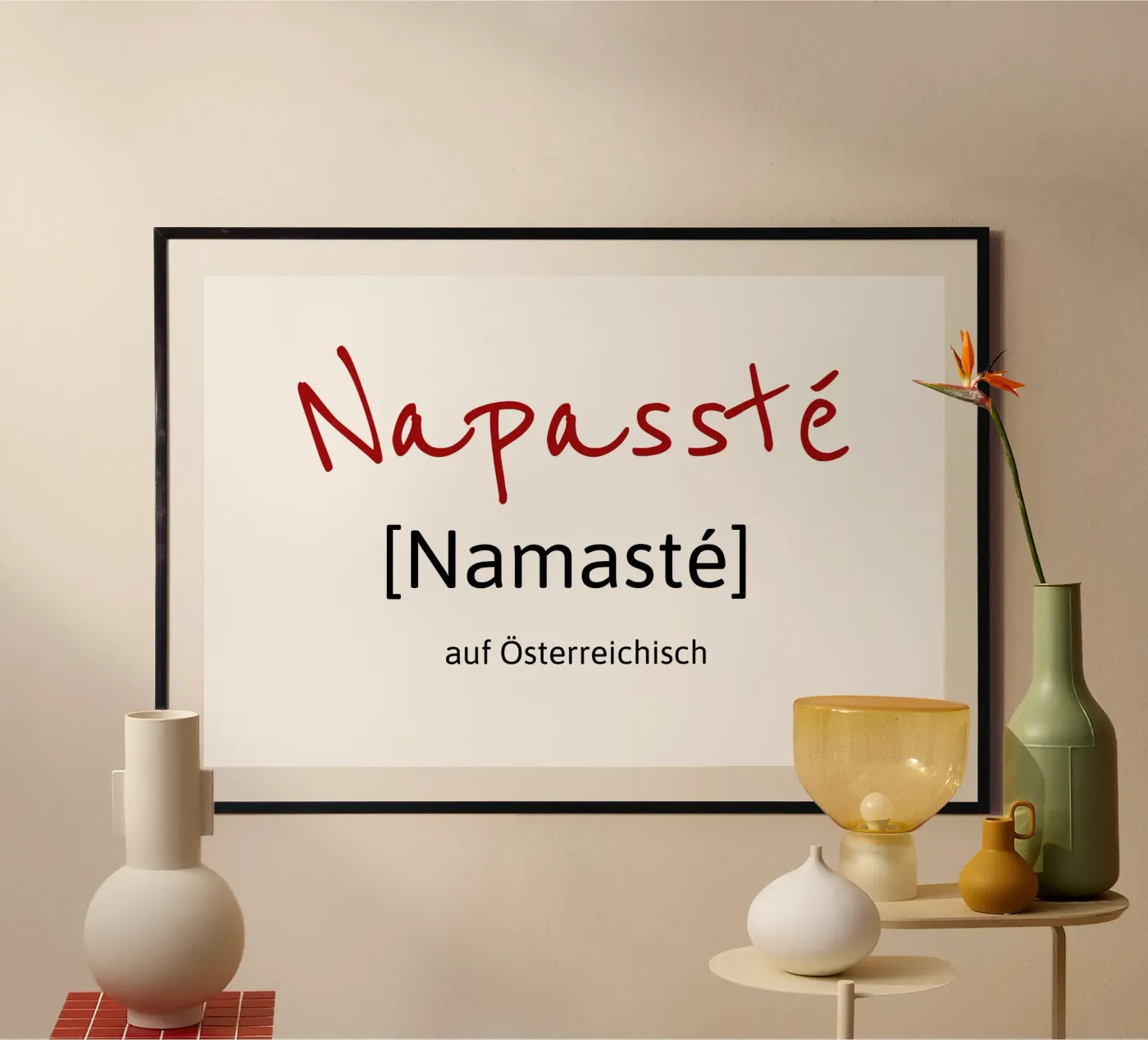 Namasté in Austrian poster by Happy 😃 Art 🎨 by Christine Schnoell