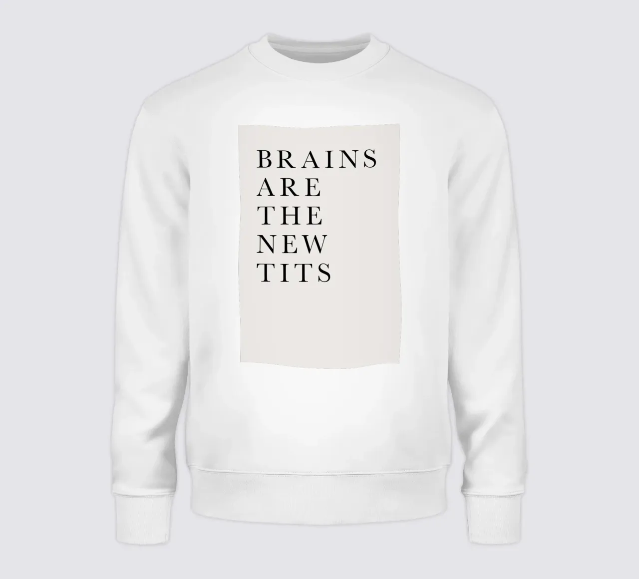 Brains Are the New Tits sweatshirt by Kubistika