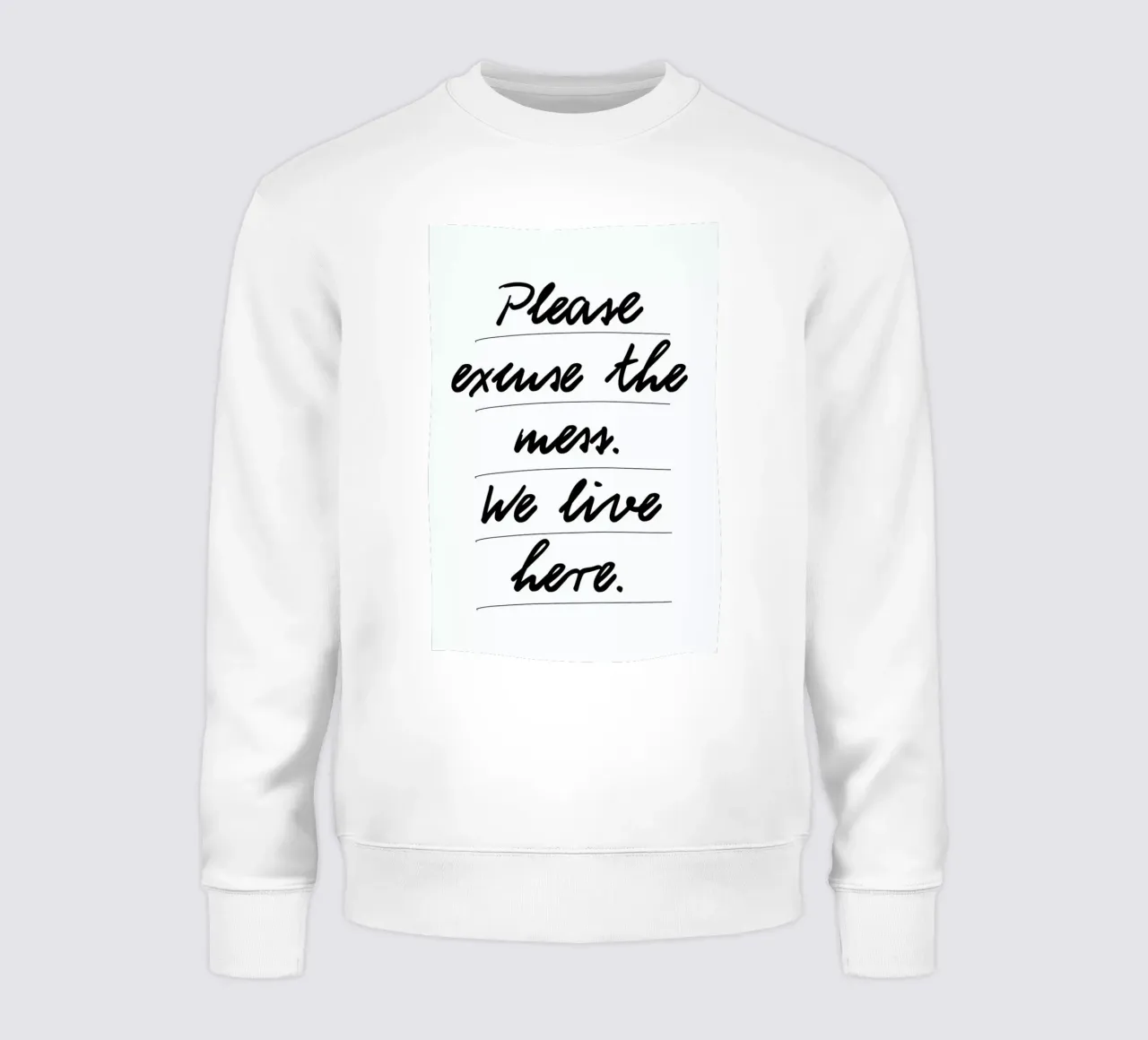 Excuse the mess sweatshirt van PETERSEN