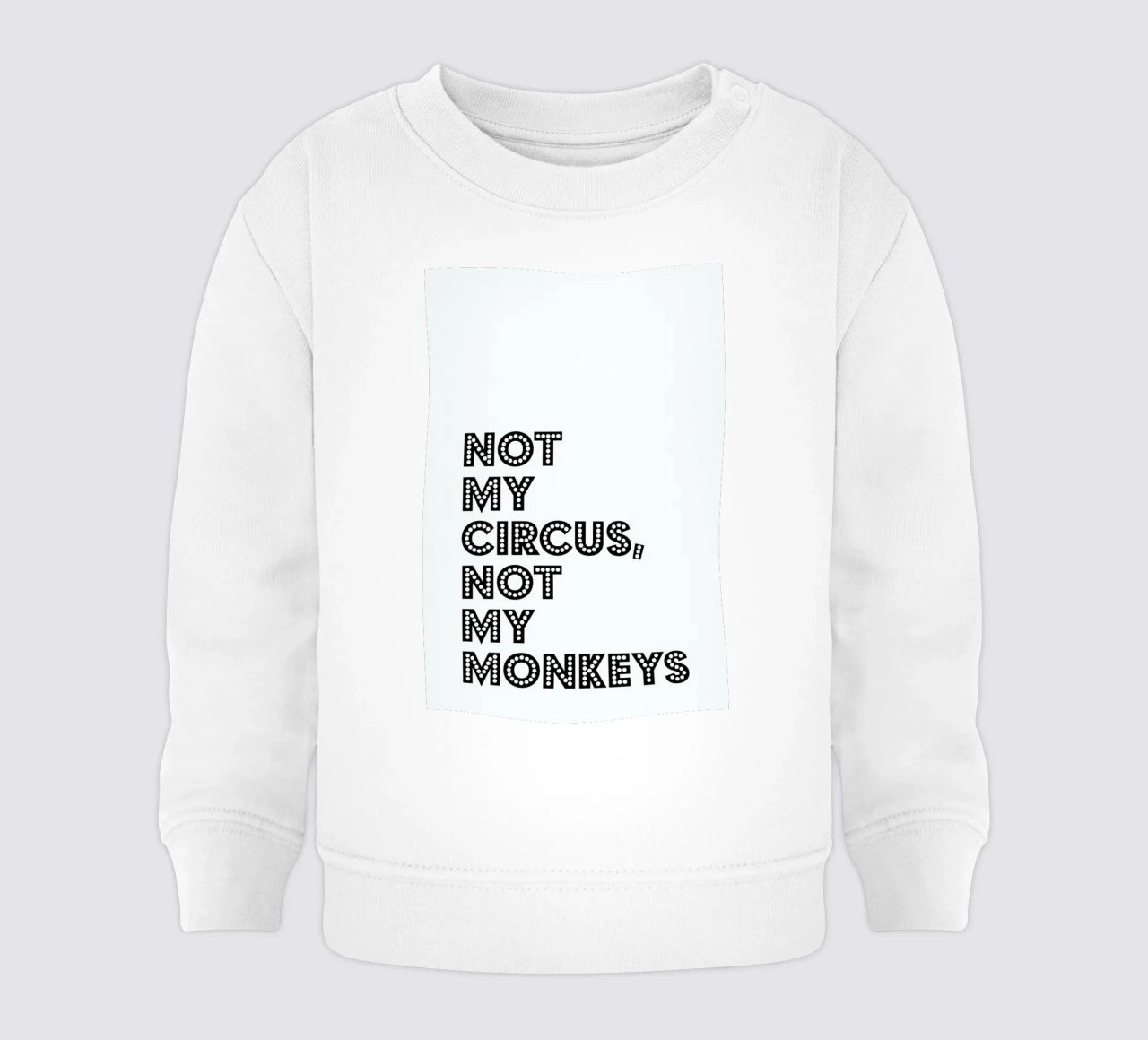 Not My Circus, Not My Monkeys felpa neonato da The Native State