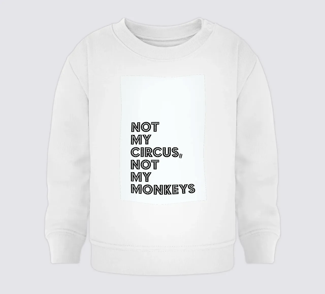 Not My Circus, Not My Monkeys felpa neonato da The Native State