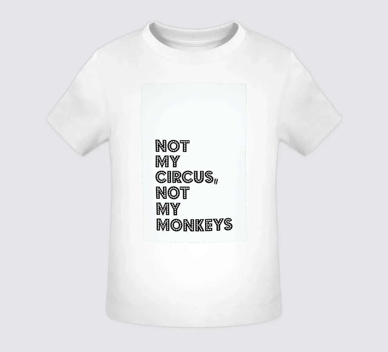 Not My Circus, Not My Monkeys camiseta de bebé de The Native State