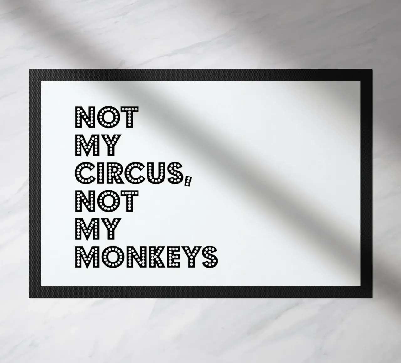 Not My Circus, Not My Monkeys Fußmatte von The Native State