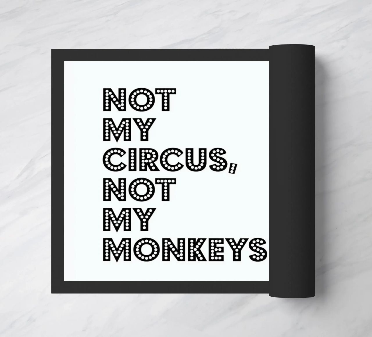 Not My Circus, Not My Monkeys doormat by The Native State