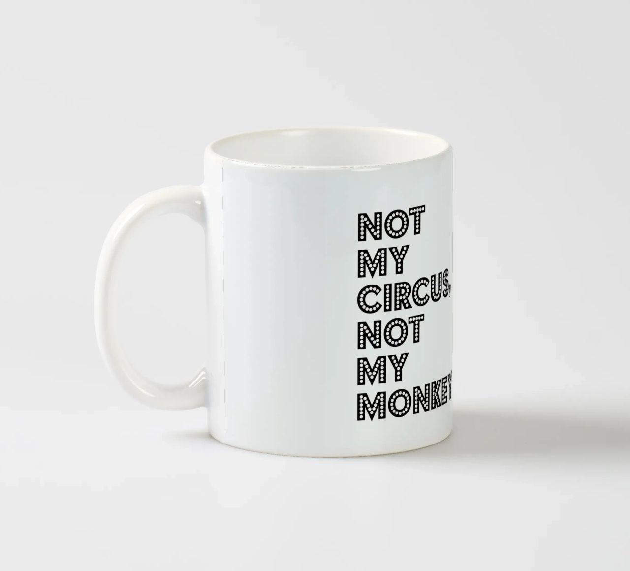 Not My Circus, Not My Monkeys Keramik Tasse von The Native State