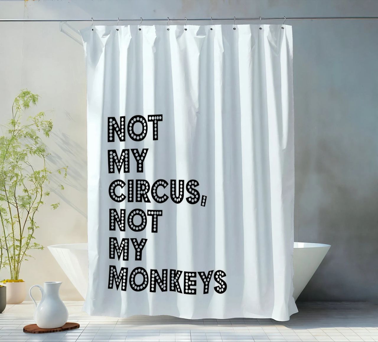 Not My Circus, Not My Monkeys Duschvorhang von The Native State