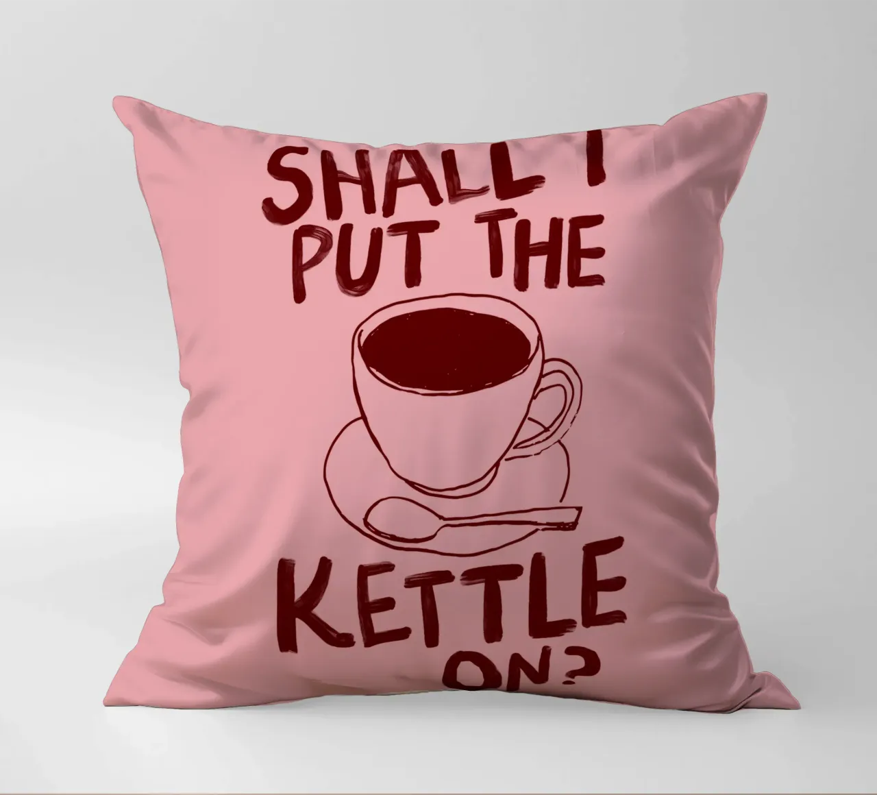 Shall I Put the Kettle On Accoglienti bevitori di tè Typografie cuscino da THE MOTIVATED TYPE