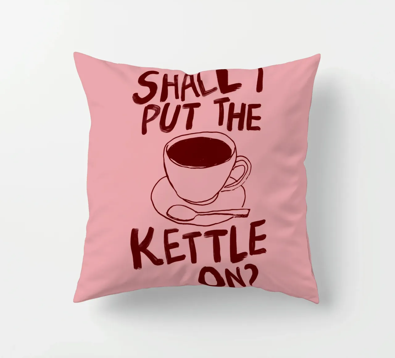 Shall I Put the Kettle On Accoglienti bevitori di tè Typografie cuscino da THE MOTIVATED TYPE