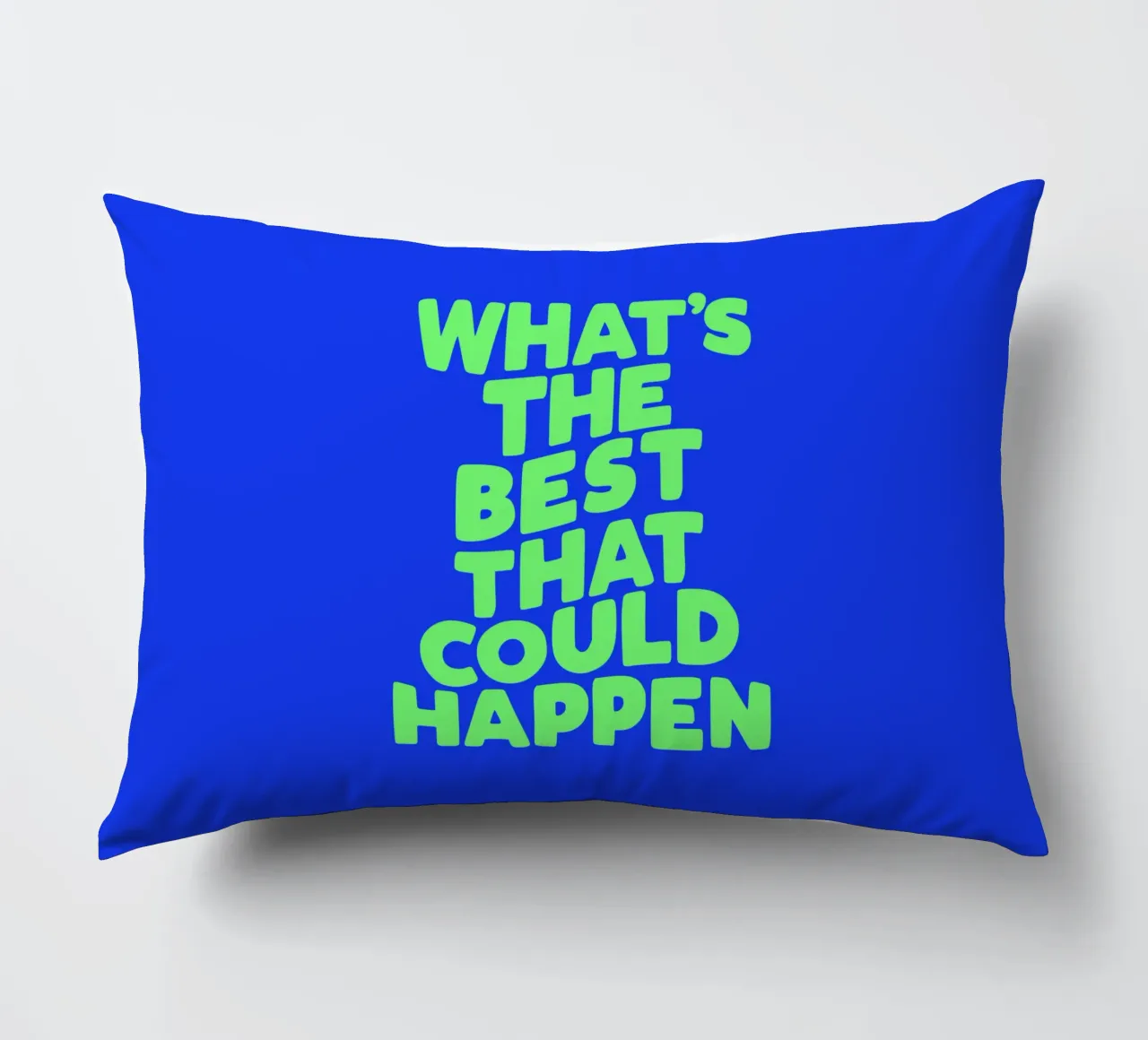 What's The Best That Could Happen Optimistic Typografie Art decorative cushion by THE MOTIVATED TYPE