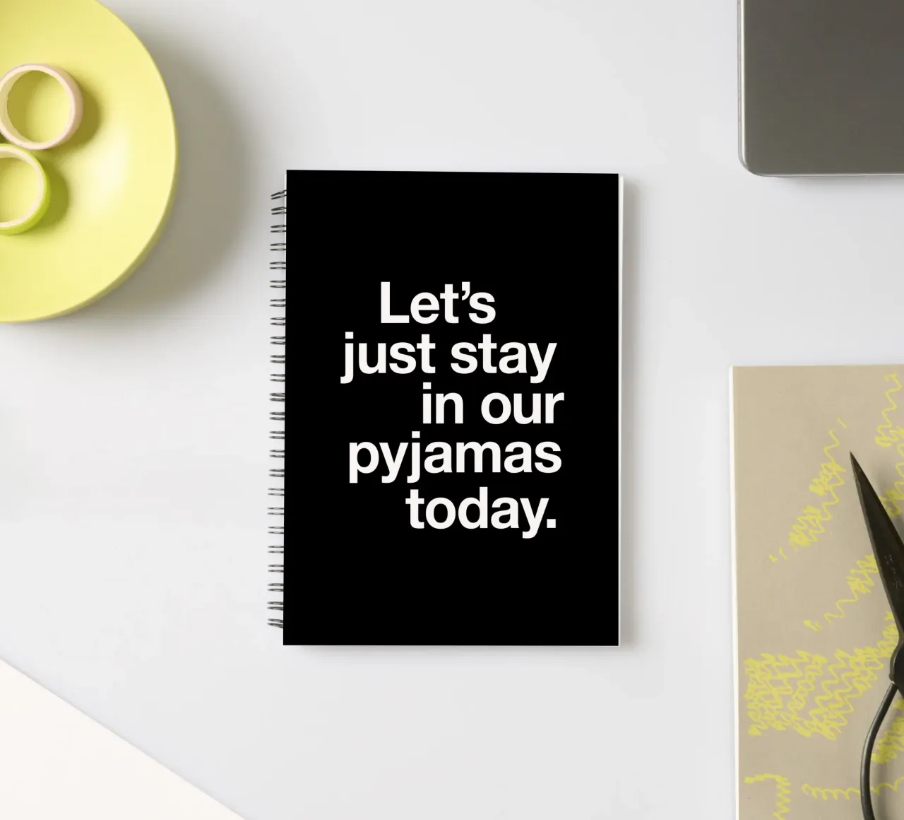 Let's Just Stay in Our Pyjamas Today Minimalist Typography spiral notebook by THE MOTIVATED TYPE