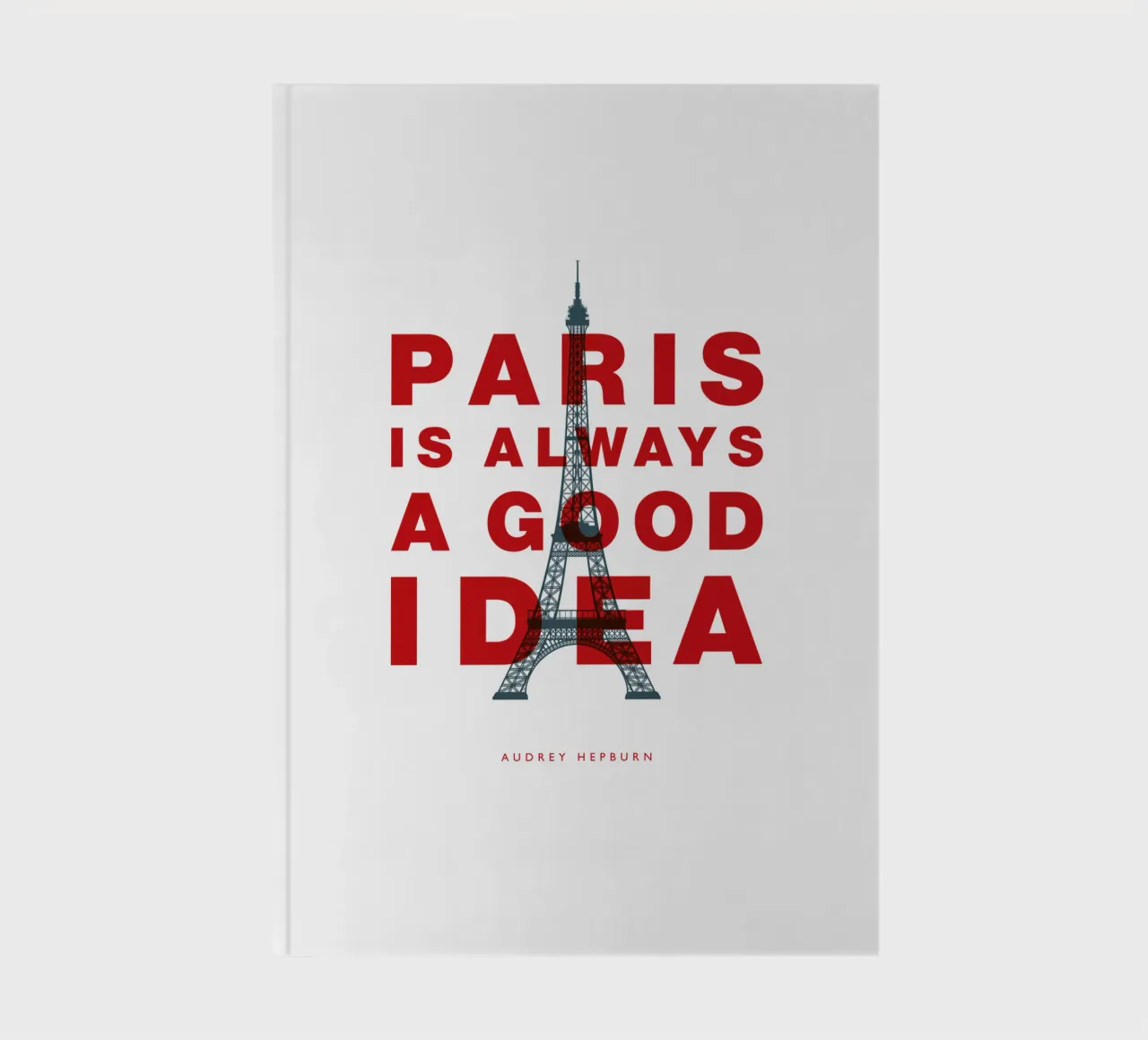 Paris is Always a Good Idea notebook by THE MOTIVATED TYPE