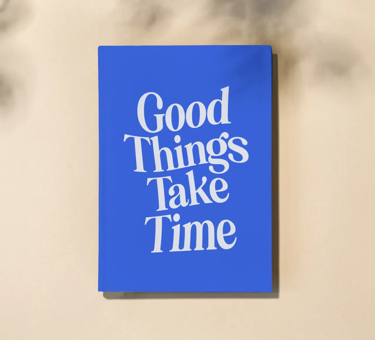 Good Things Take Time Happy Positive Optimistic Typografie notebook by THE MOTIVATED TYPE