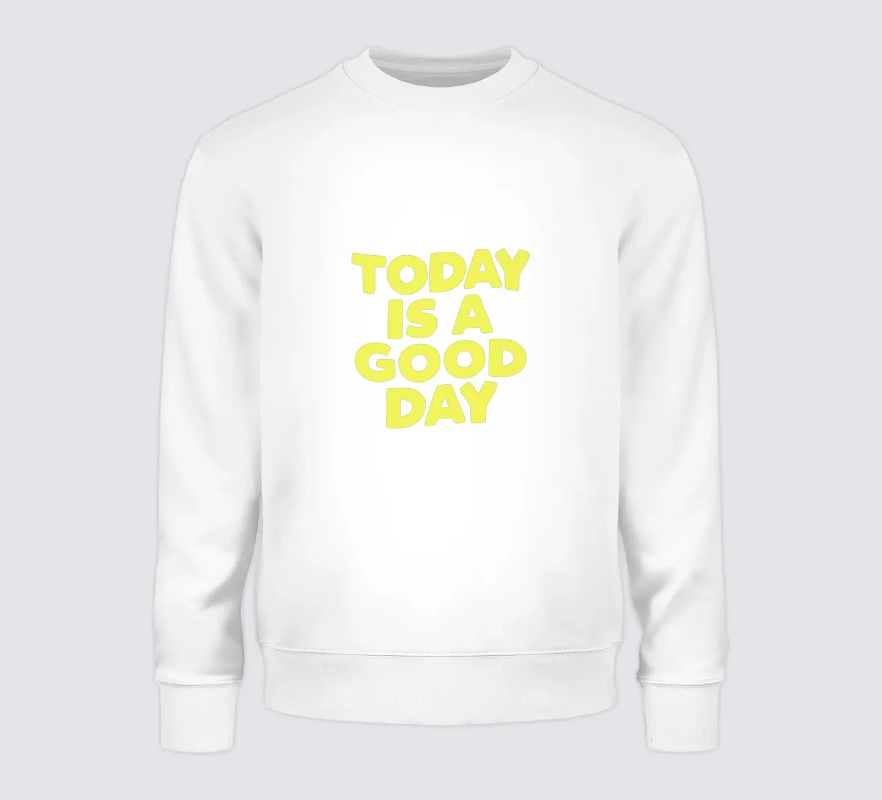 Today is a Good Day Cheerful Uplifting Joyful Typografie sudadera de THE MOTIVATED TYPE