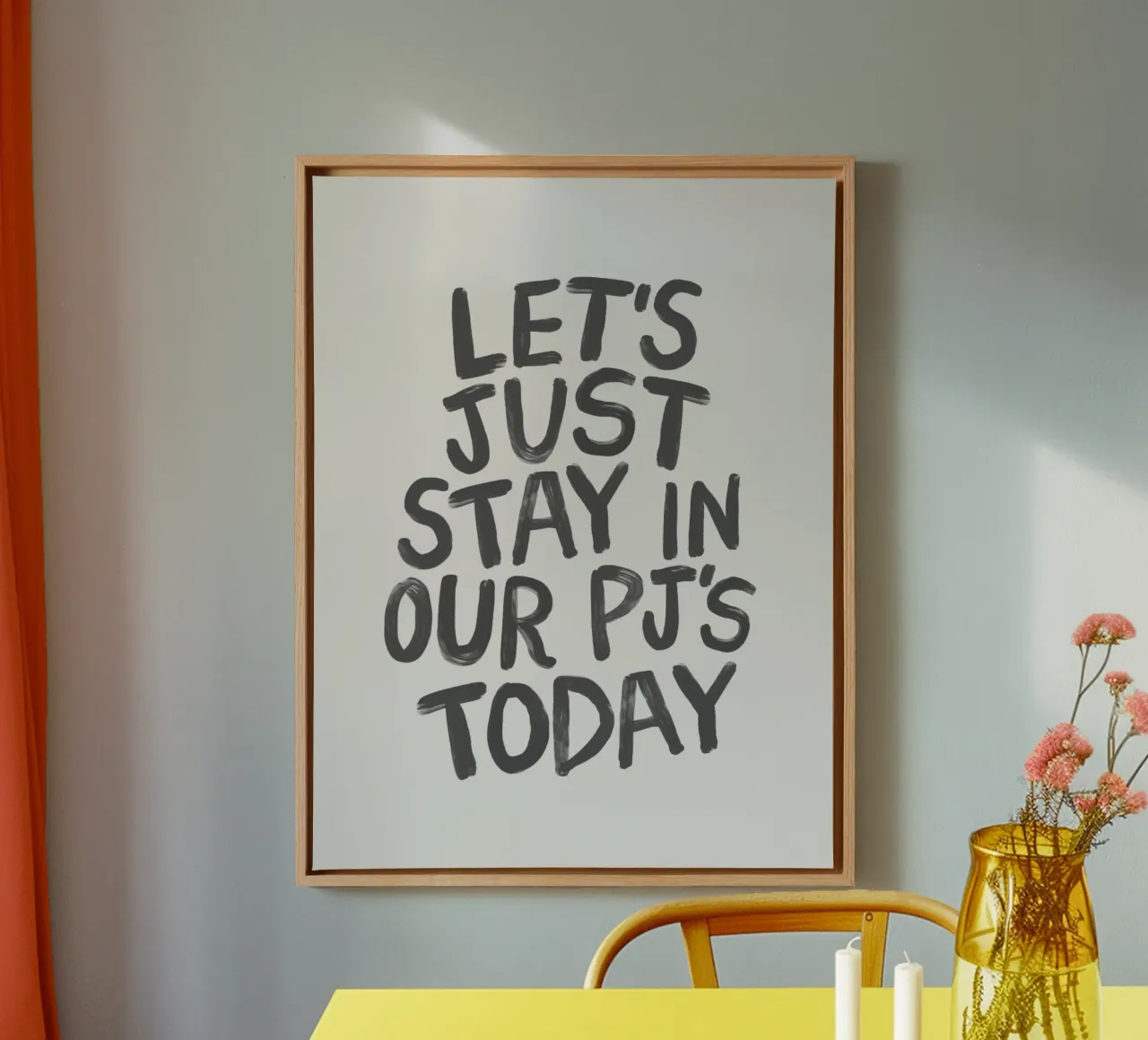 Lets Just Stay in Our PJ's Today Bedroom Typografie Design canvas with Floater frame by THE MOTIVATED TYPE