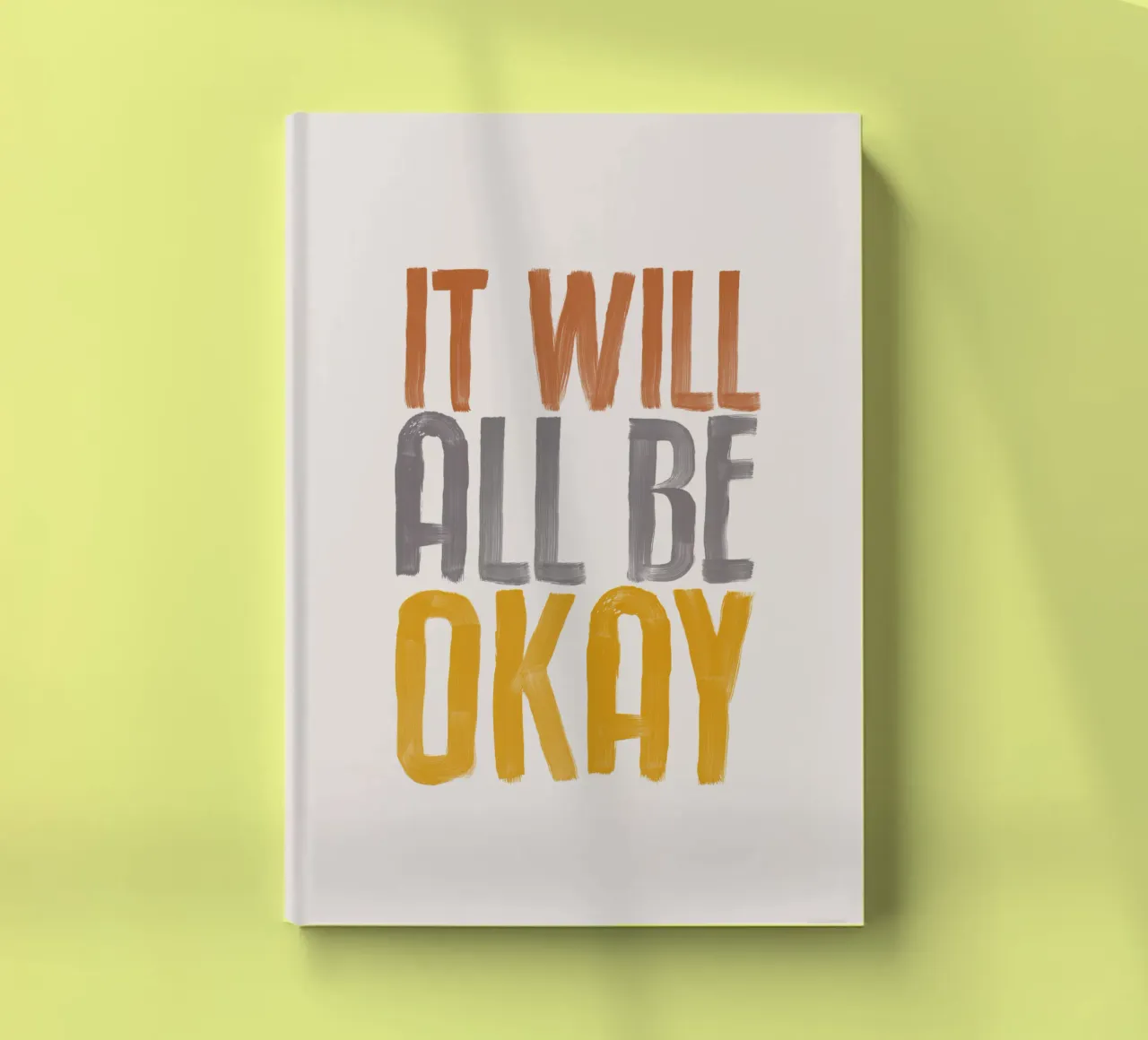 It Will All Be Okay Typography Design notebook by THE MOTIVATED TYPE