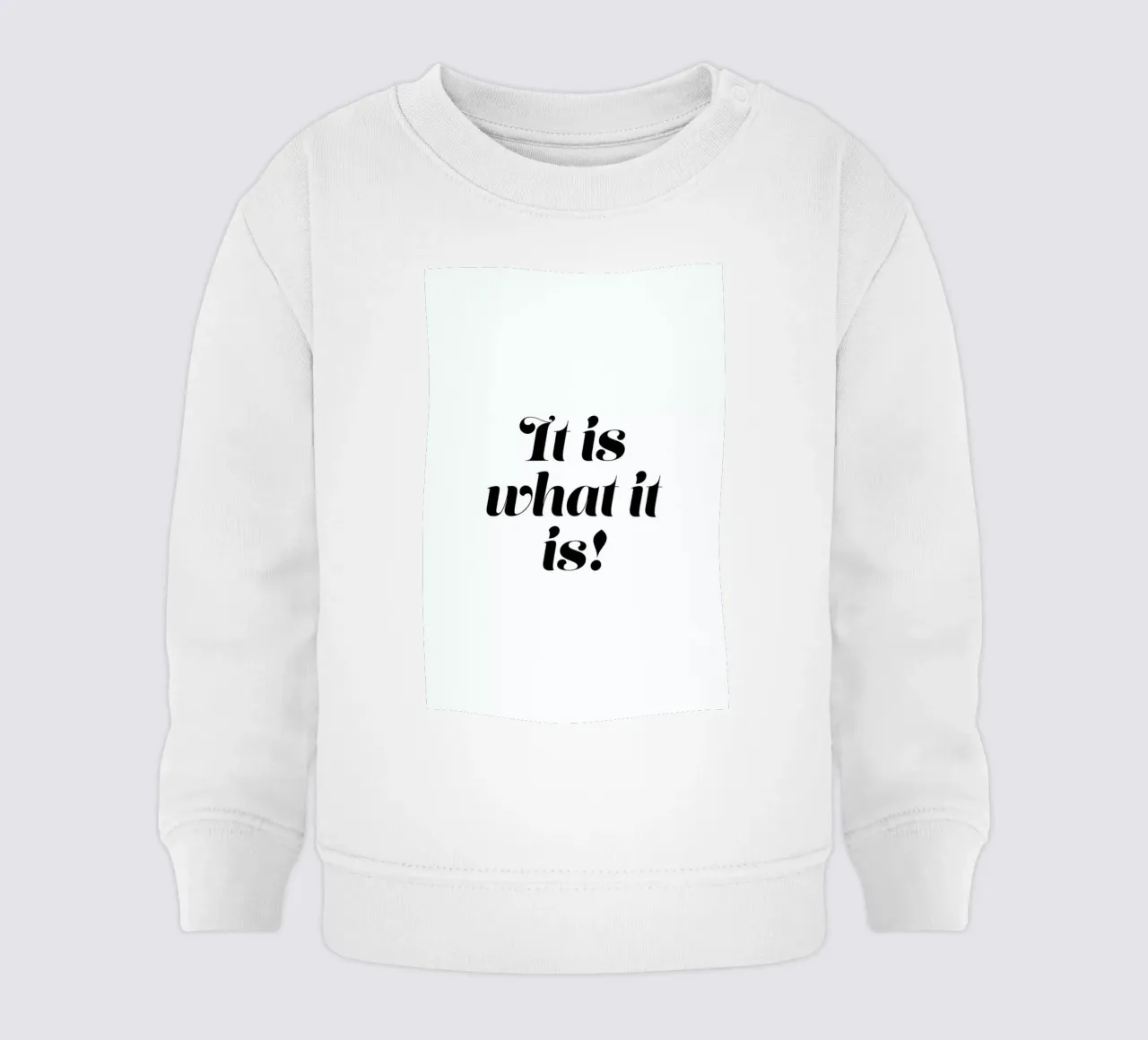 It Is What It Is felpa neonato da Ayleen