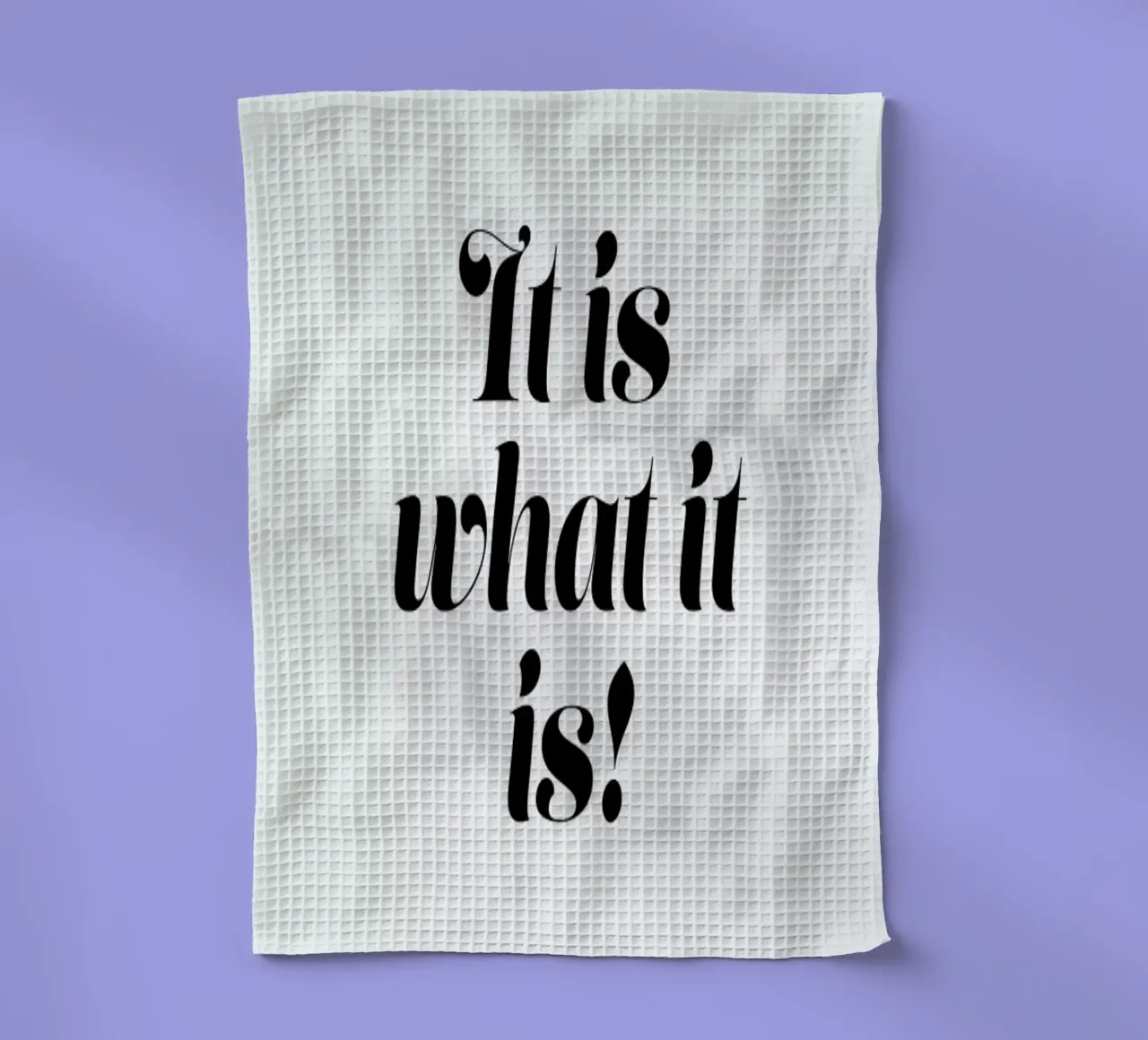 It Is What It Is torchon de Ayleen