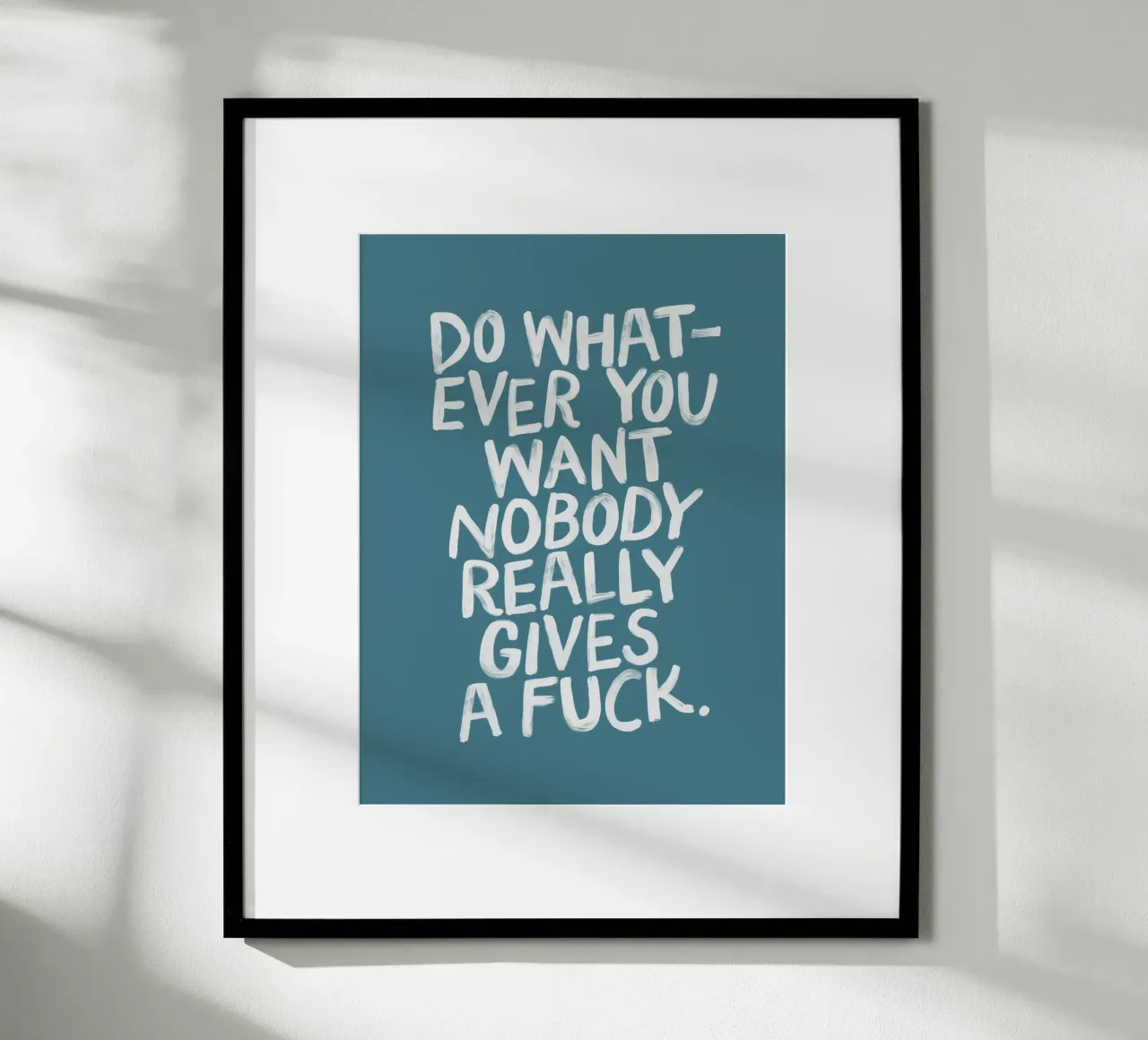 Fai quello che vuoi, a nessuno frega un cazzo del design sassarese carta hahnemühle da THE MOTIVATED TYPE