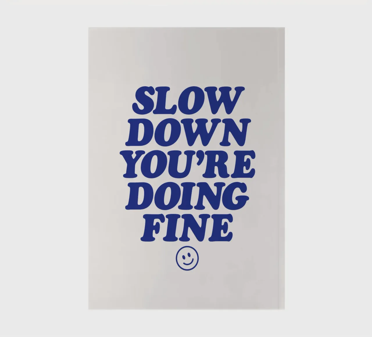Slow Down You're Doing Fine Minimalist Typography Print notebook by THE MOTIVATED TYPE