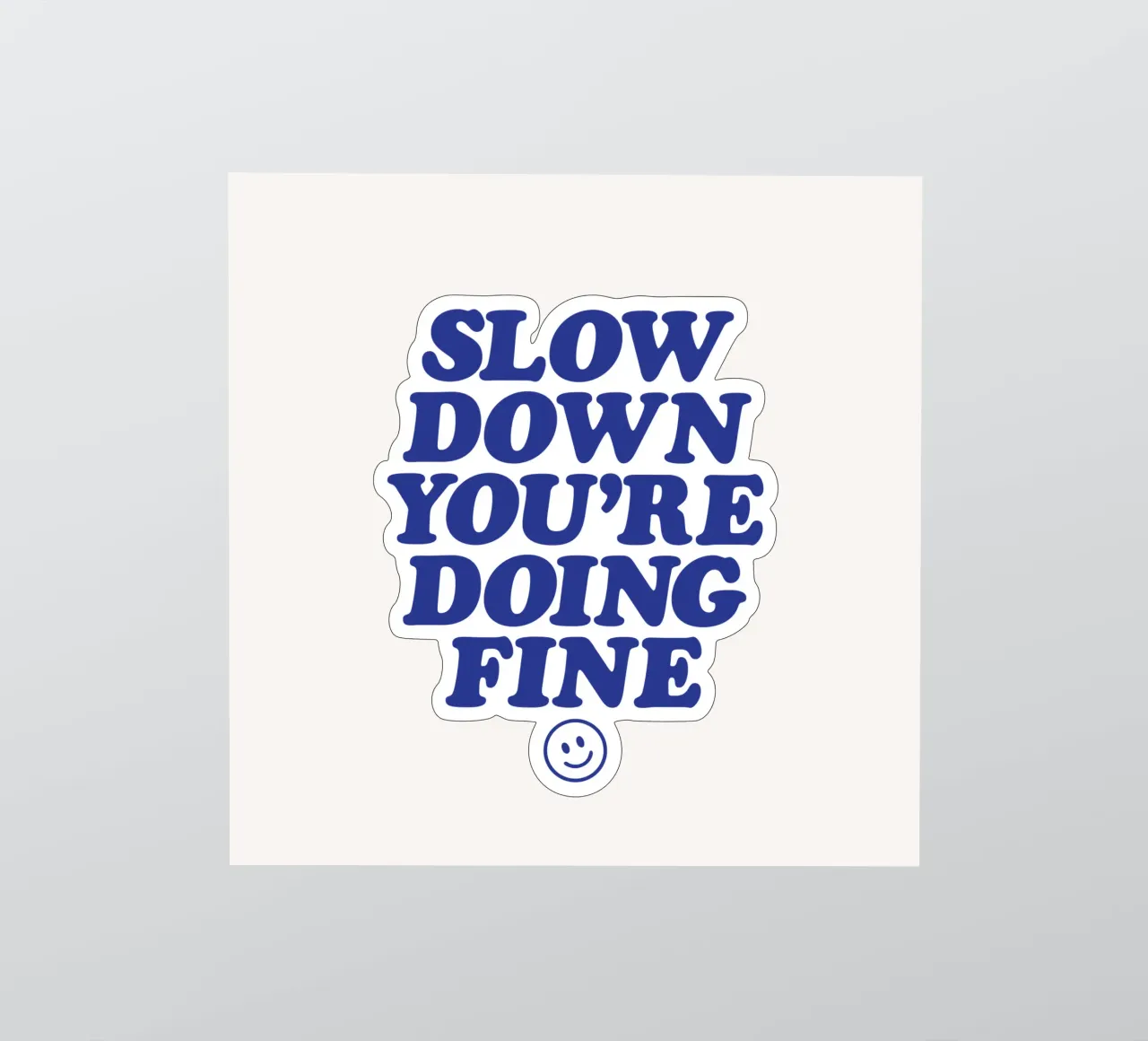 Slow Down You're Doing Fine Minimalist Typography Print sticker by THE MOTIVATED TYPE