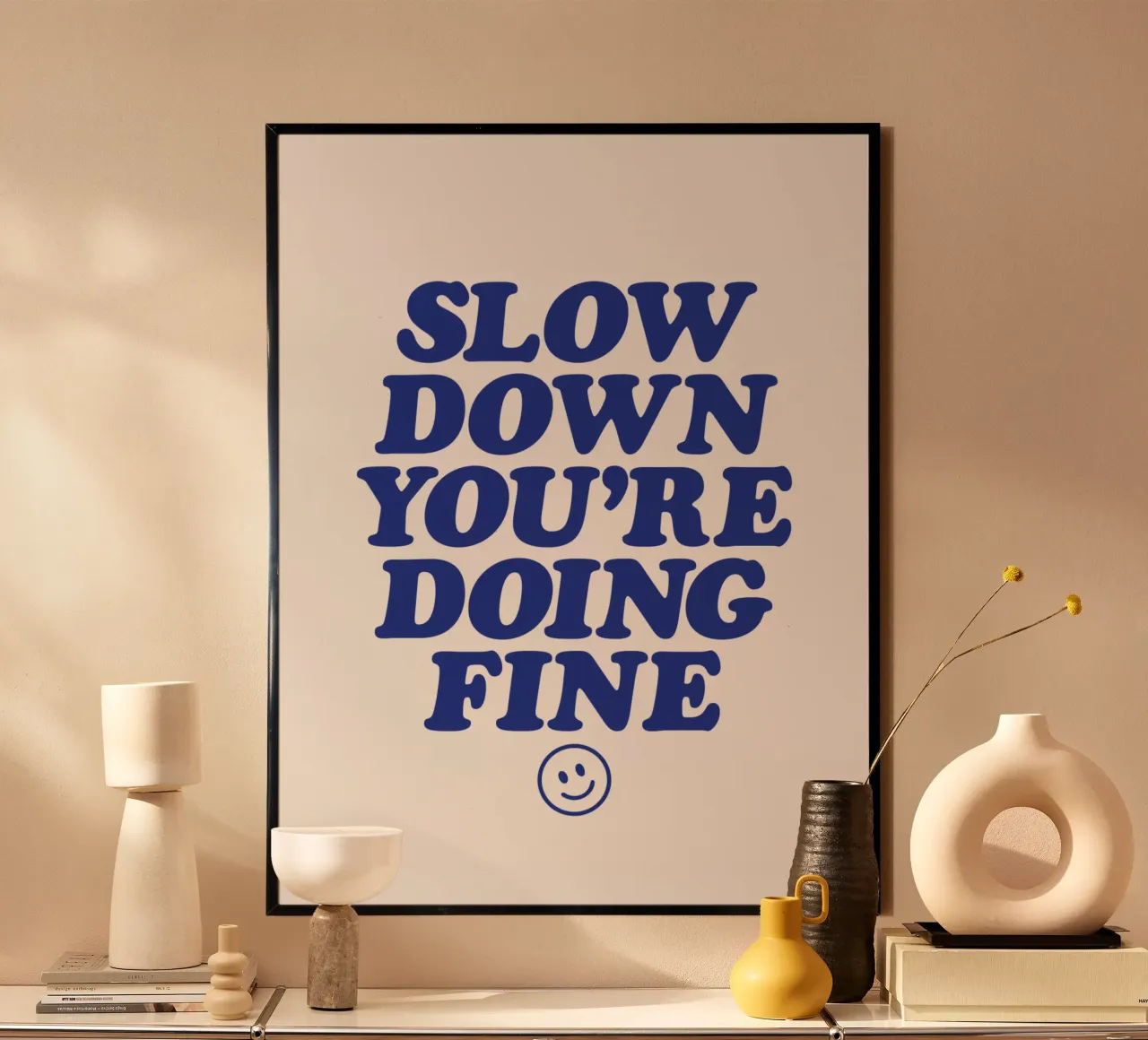 Slow Down You're Doing Fine Stampa tipografica minimalista poster con telaio in plastica da THE MOTIVATED TYPE