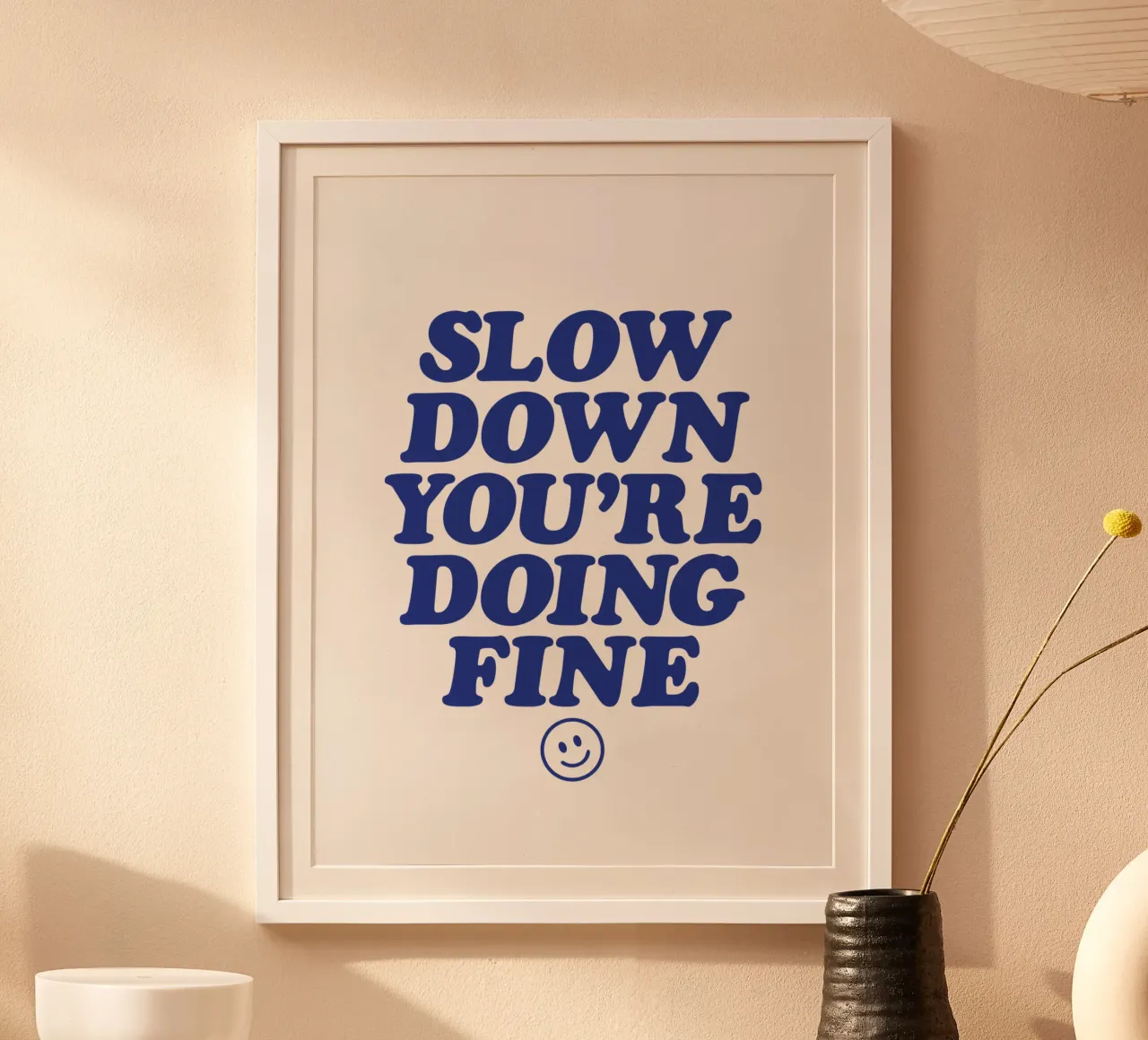 Slow Down You're Doing Fine Stampa tipografica minimalista poster con telaio in plastica da THE MOTIVATED TYPE