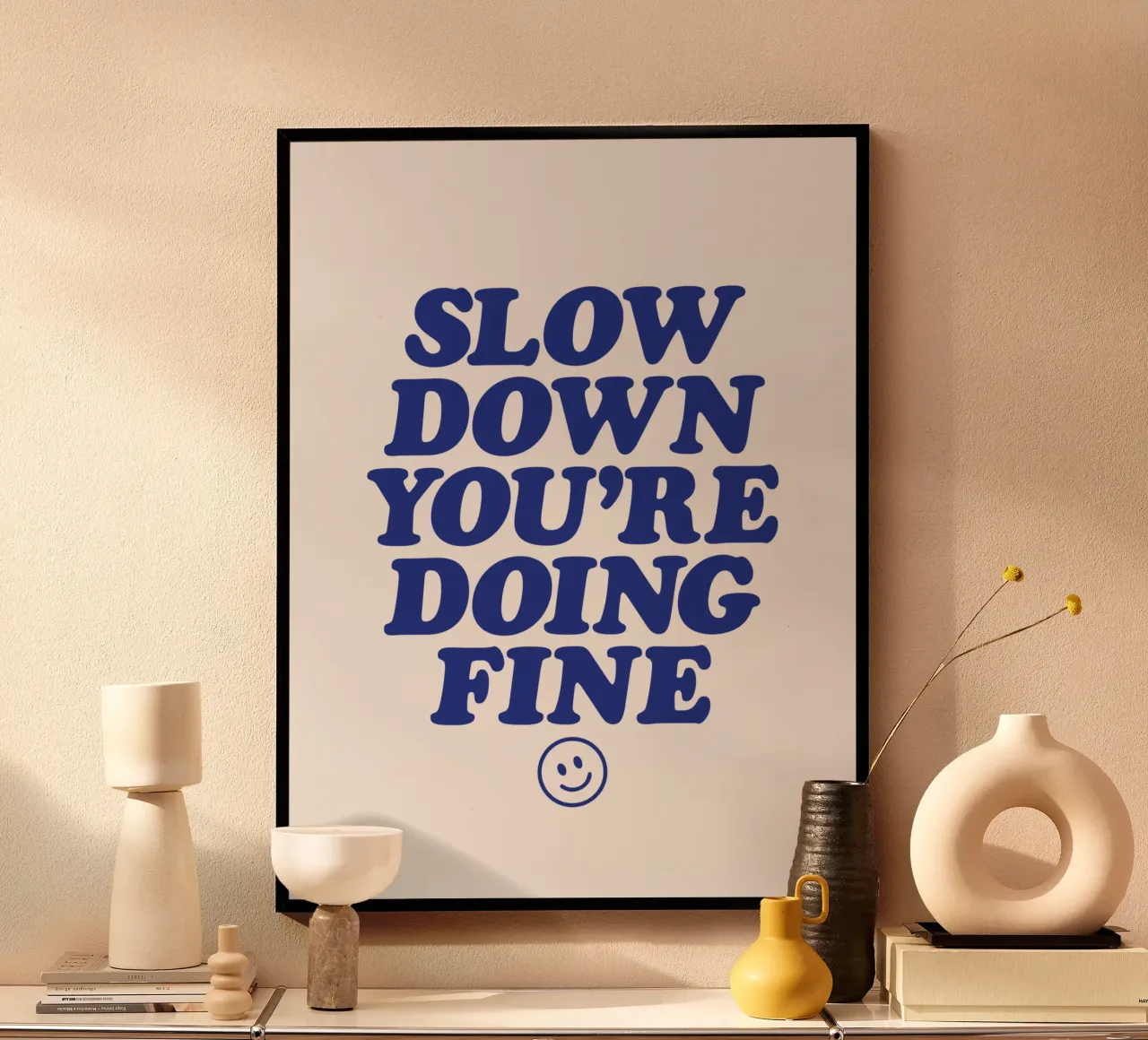 Slow Down You're Doing Fine Stampa tipografica minimalista poster con telaio in plastica da THE MOTIVATED TYPE