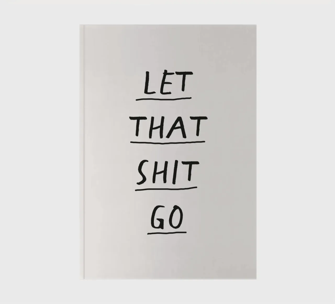 Let That Shit Go Black and White Typography Print notebook by THE MOTIVATED TYPE