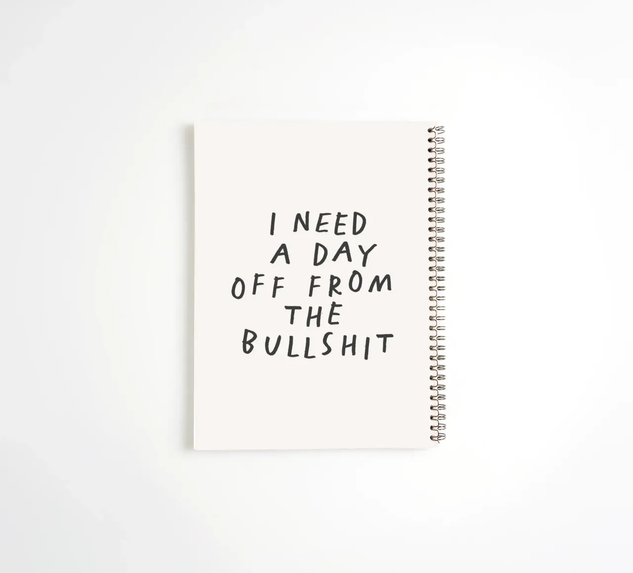 I Need a Day Off from the Bullshit Sassy Typography Print spiral notebook by THE MOTIVATED TYPE