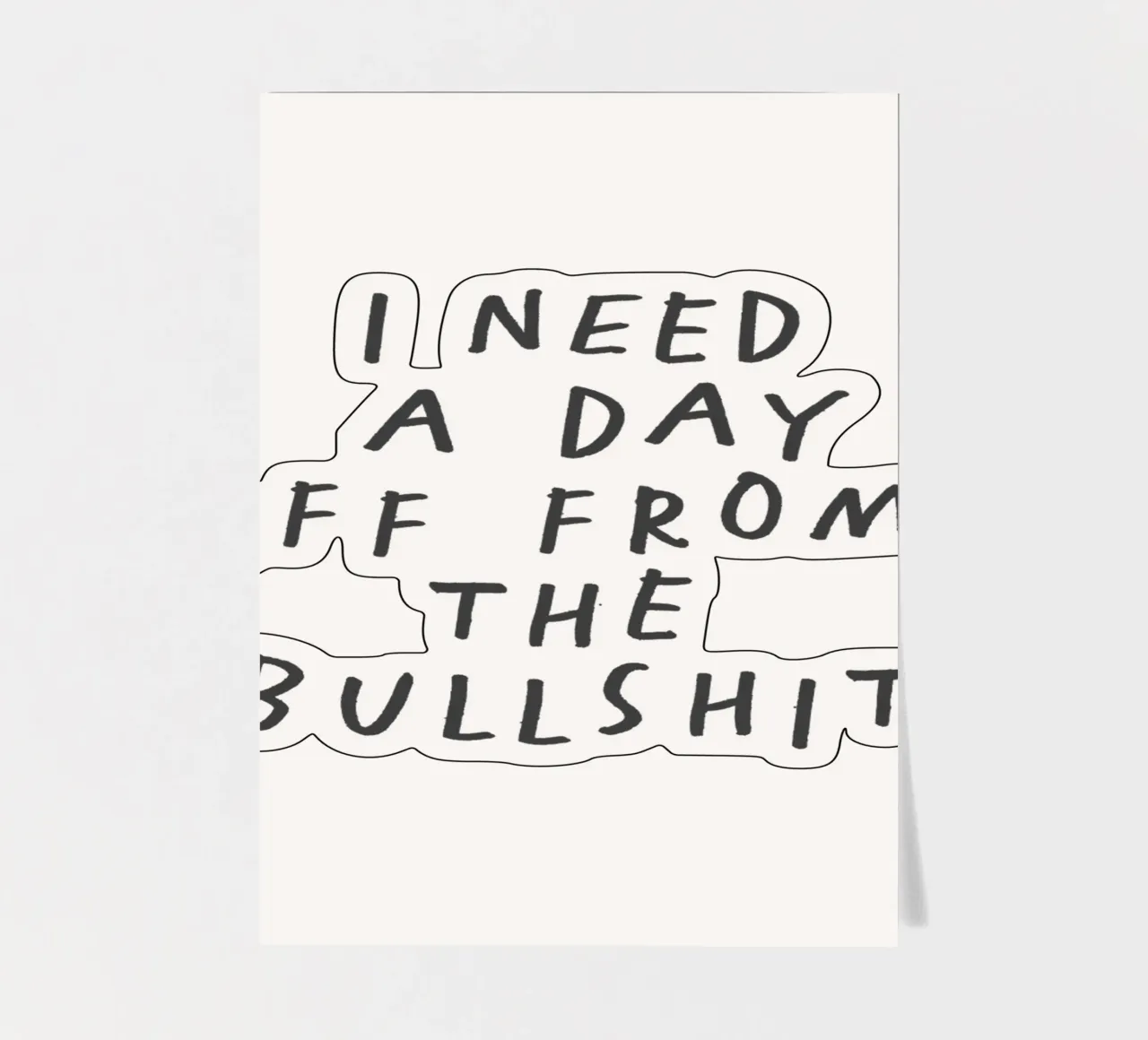 Impression typographique impertinente "I Need a Day Off from the Bullshit" (J'ai besoin d'un jour de repos) planche autocollant de THE MOTIVATED TYPE