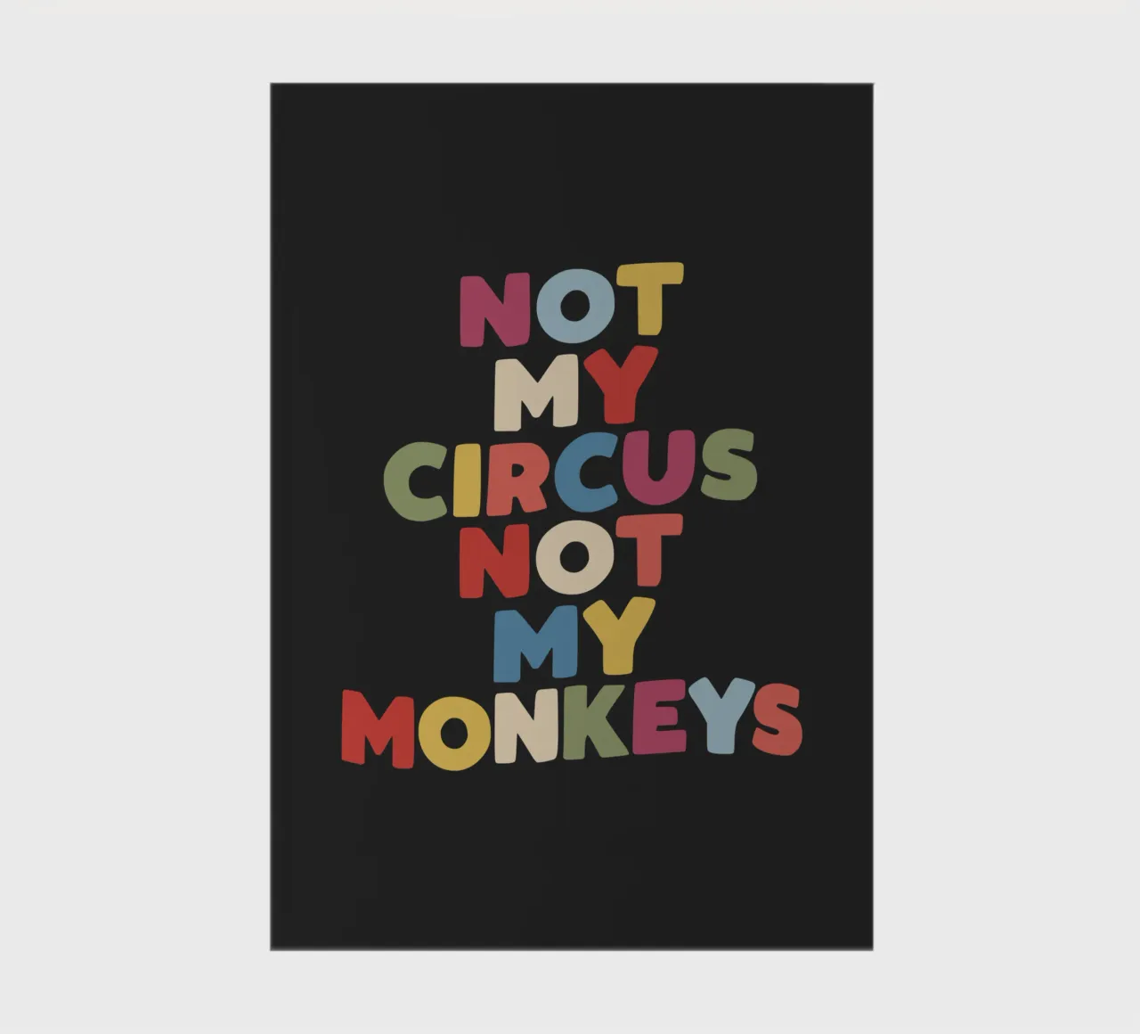 Not My Circus Not My Monkeys Sarcastic Typography Print notebook by THE MOTIVATED TYPE