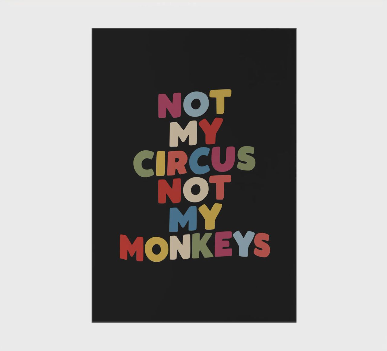 Not My Circus Not My Monkeys Sarcastic Typography Print notebook by THE MOTIVATED TYPE