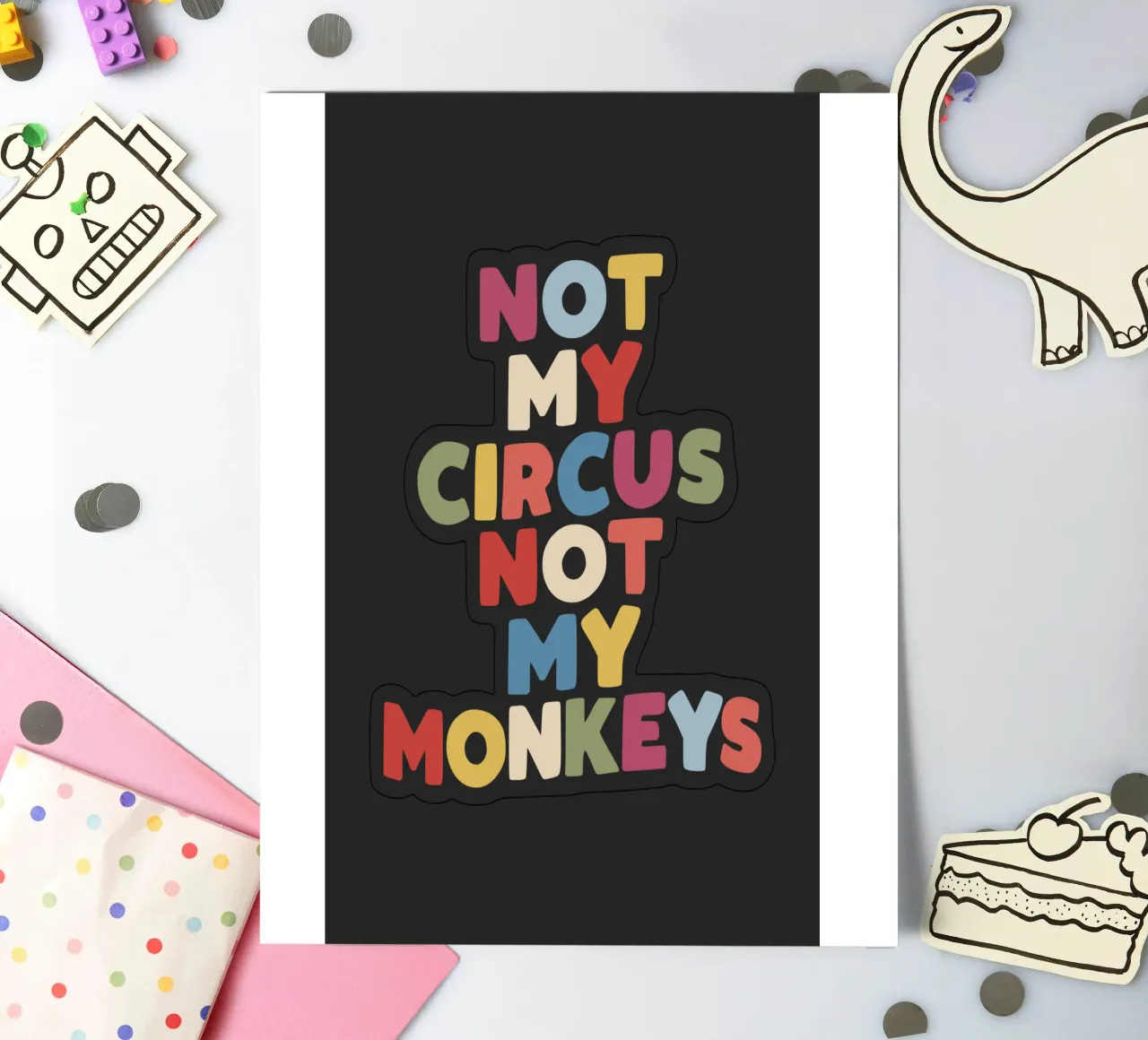 Not My Circus Not My Monkeys Sarcastic Typography Print sticker sheet by THE MOTIVATED TYPE