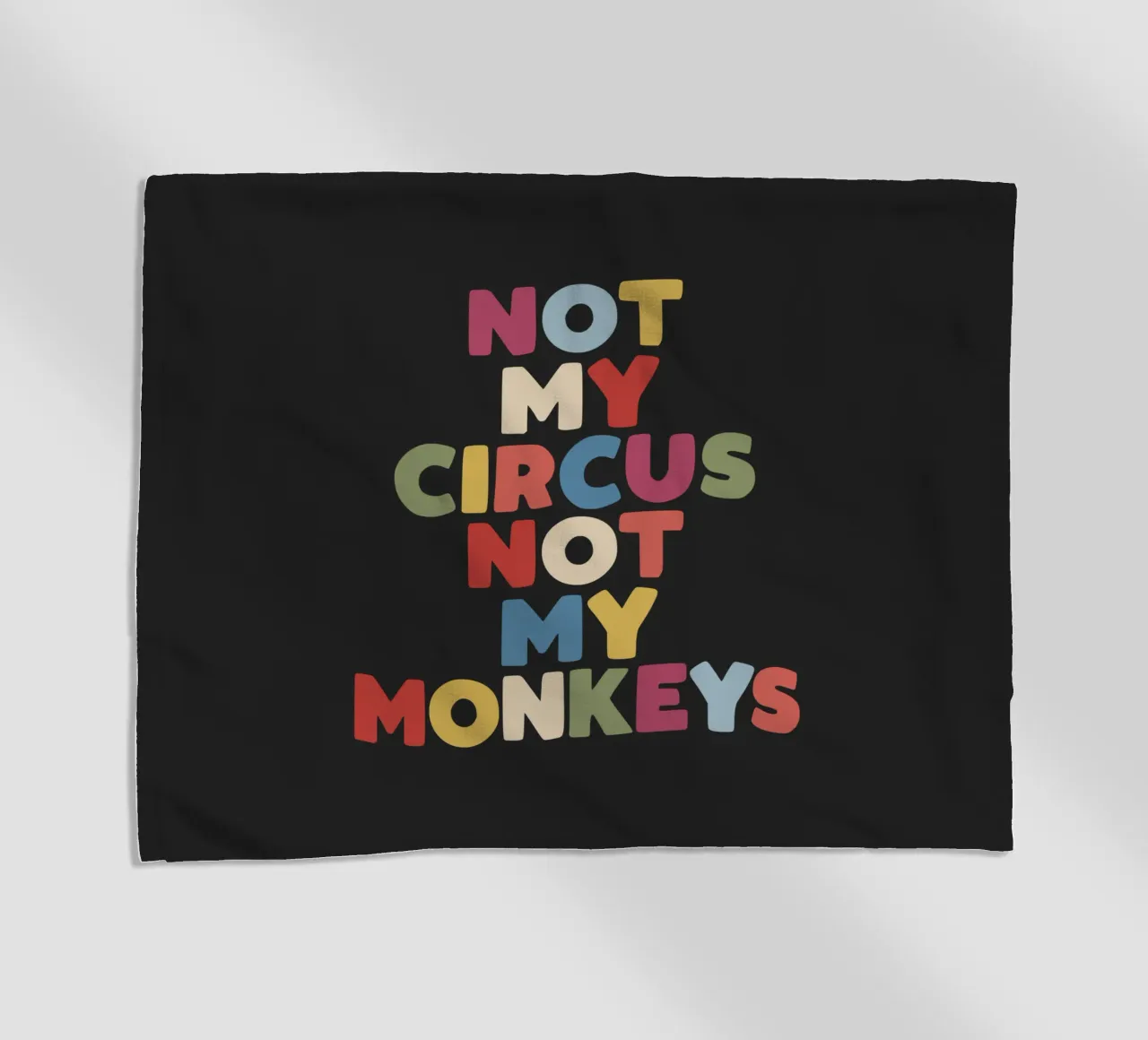 Not My Circus Not My Monkeys Sarcastic Typography Print beach towel by THE MOTIVATED TYPE