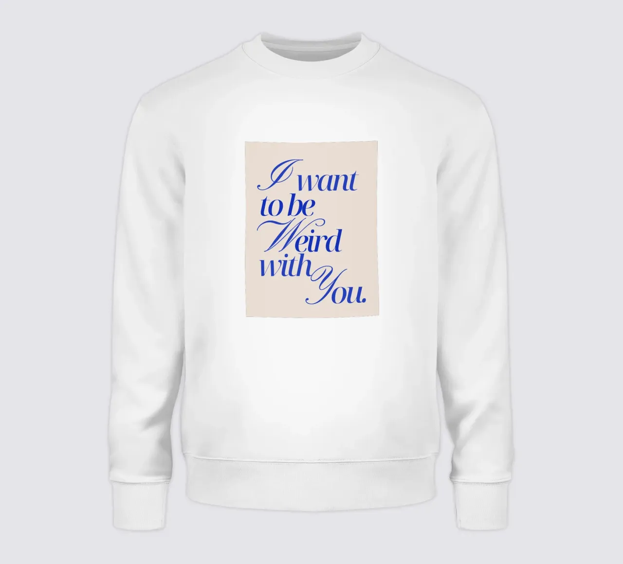 I want to be weird with you felpa da Ohkimiko