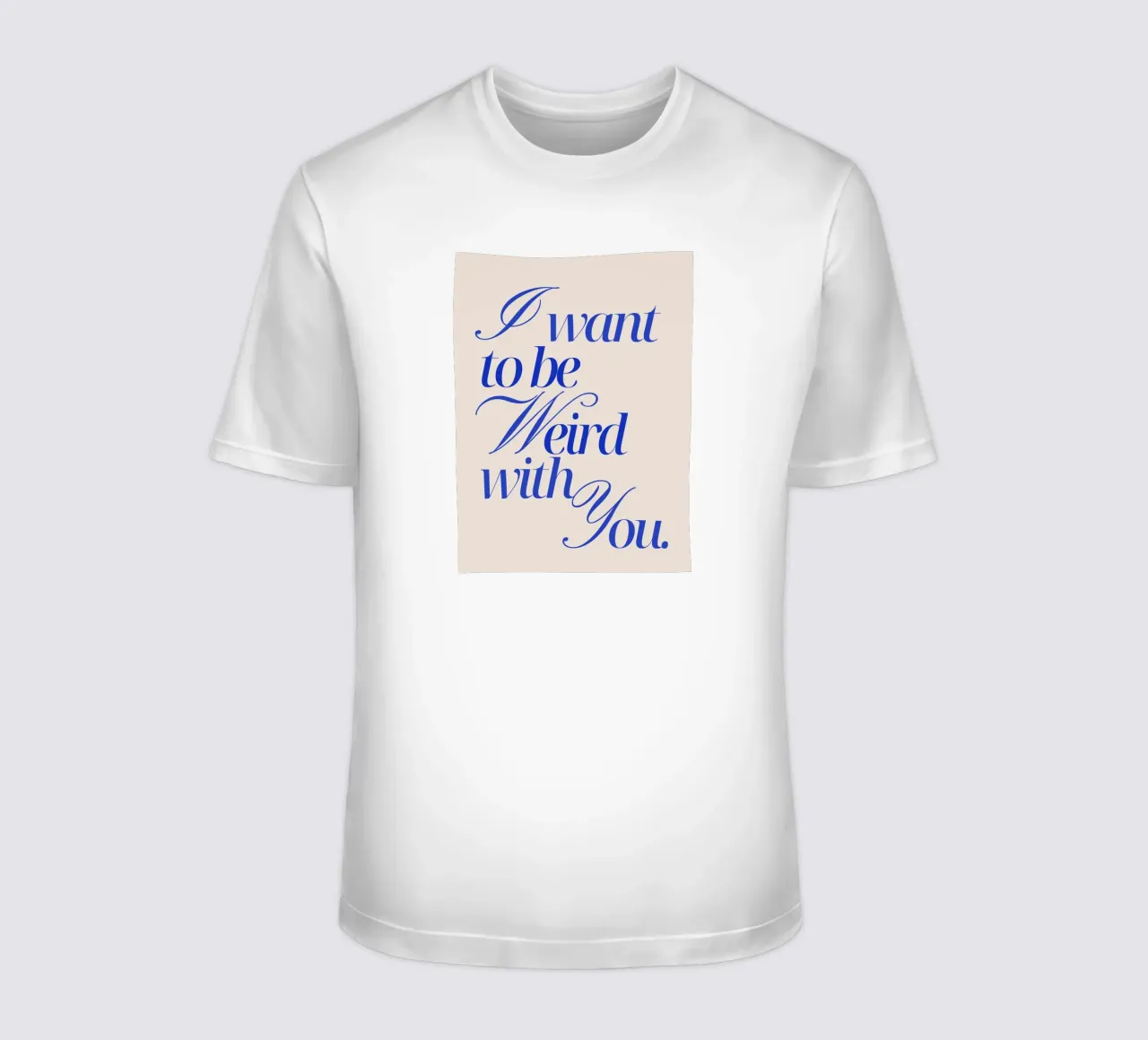 I want to be weird with you t-shirt da Ohkimiko