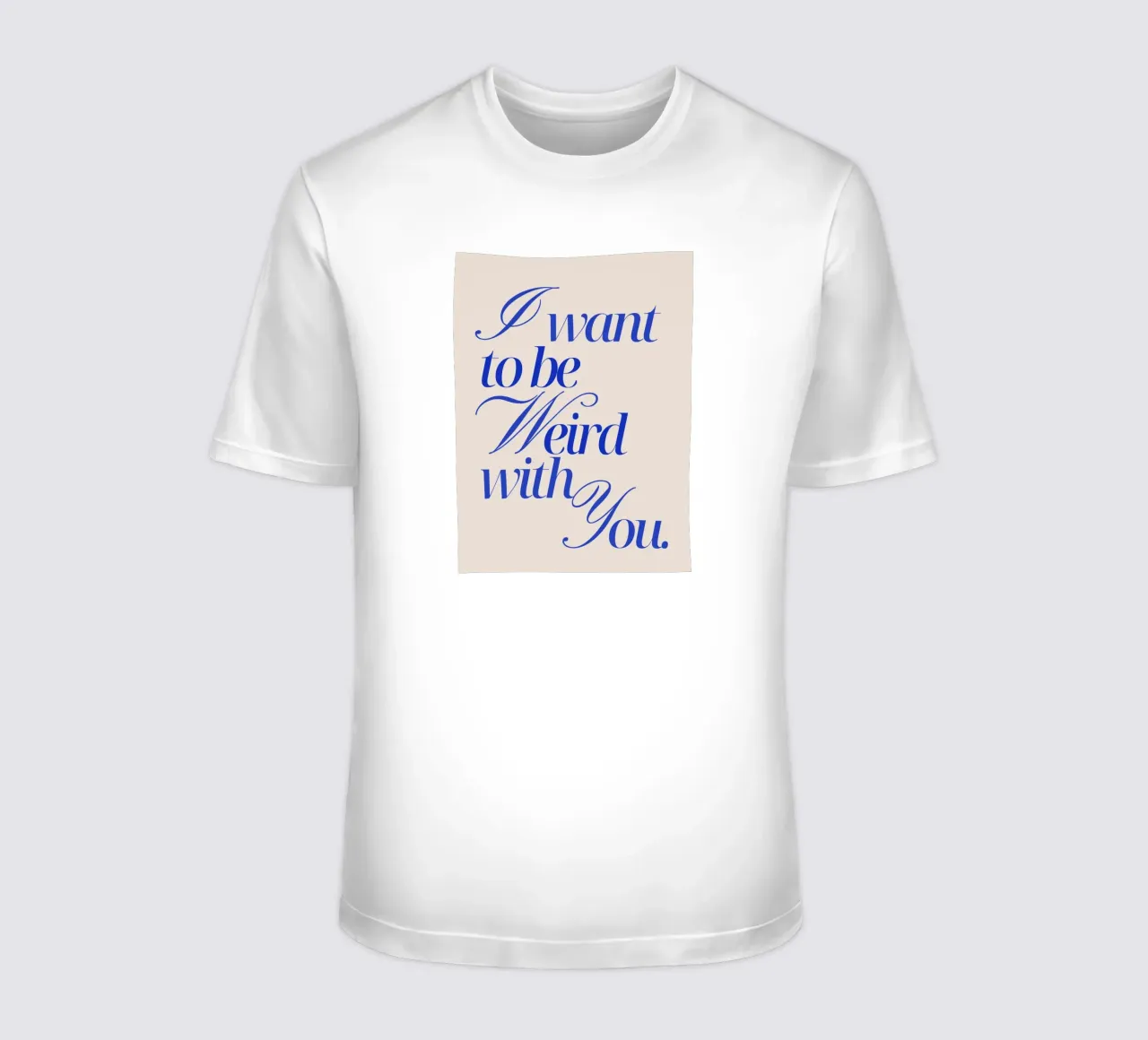 I want to be weird with you t-shirt da Ohkimiko