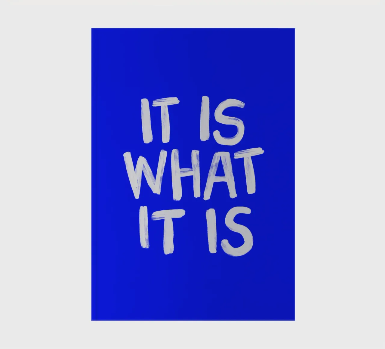 It Is What It Is Sassy Typography Print in Blue and White notebook by THE MOTIVATED TYPE