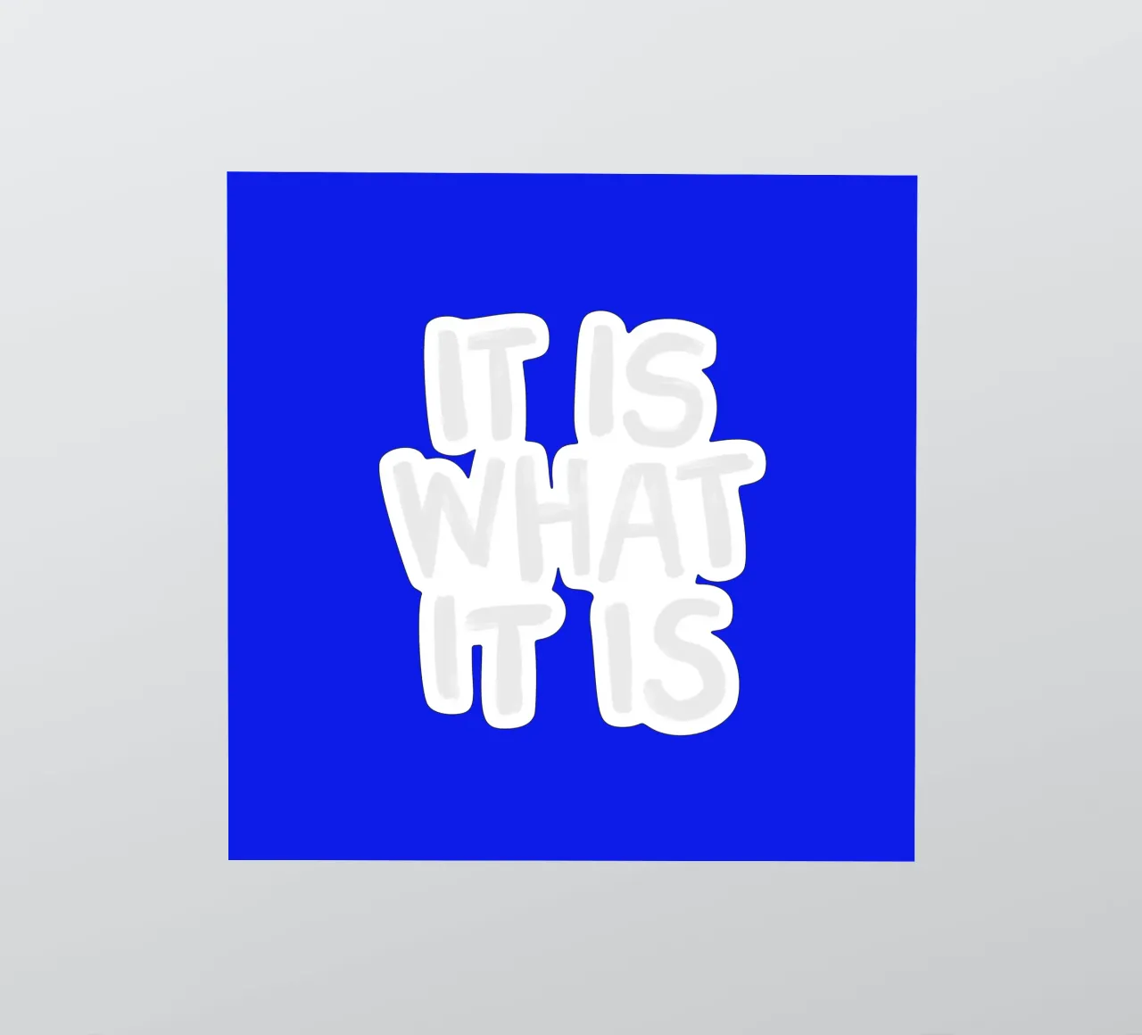 It Is What It Is Sassy Typography Print in Blue and White sticker by THE MOTIVATED TYPE