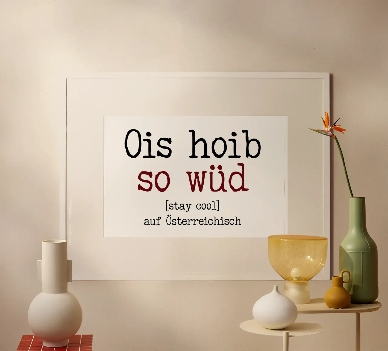 rimanere al fresco a Vienna: Ois hoib so wüd poster con telaio in legno da Happy 😃 Art 🎨 by Christine Schnoell