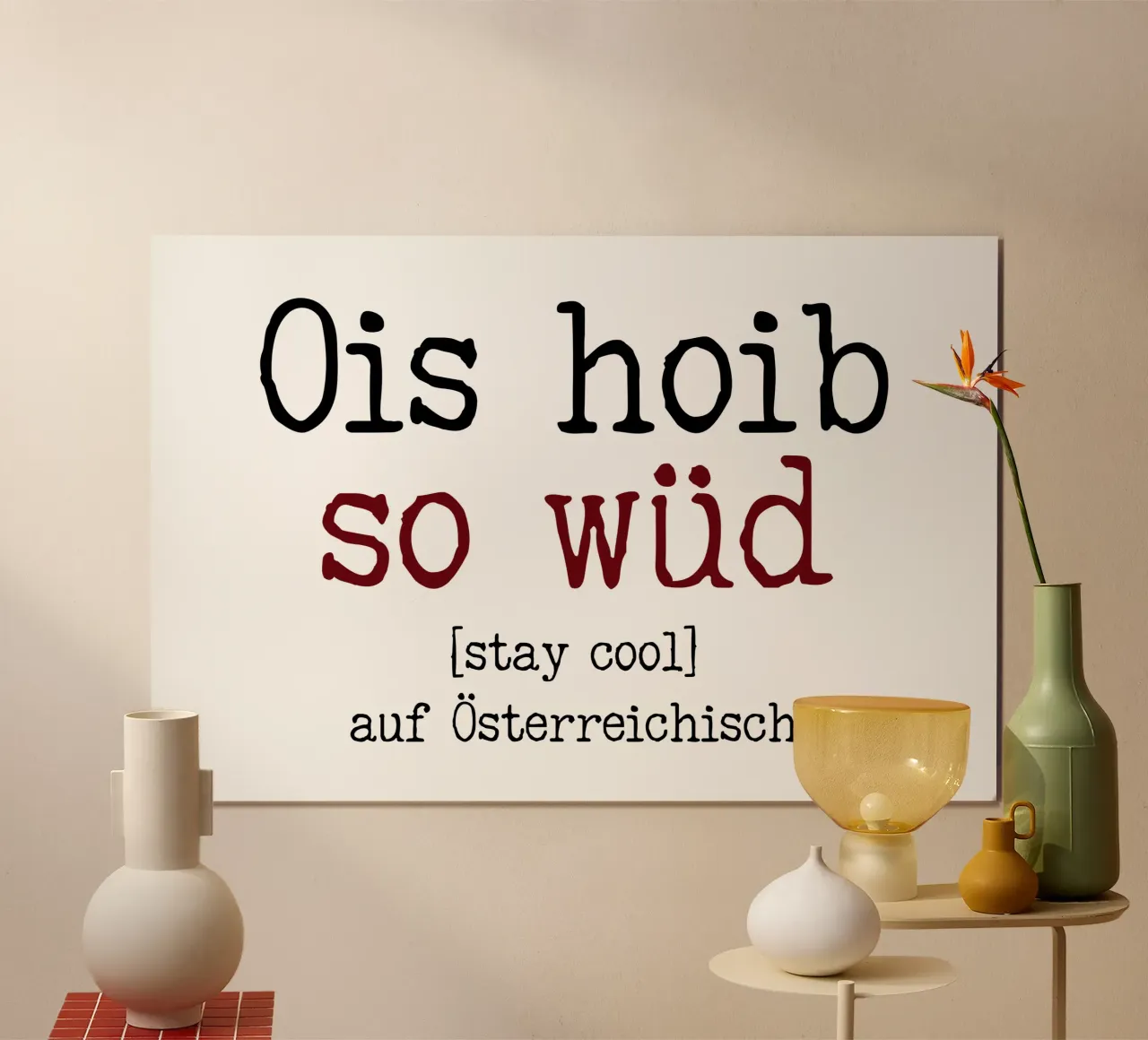 rimanere al fresco a Vienna: Ois hoib so wüd poster con telaio in legno da Happy 😃 Art 🎨 by Christine Schnoell