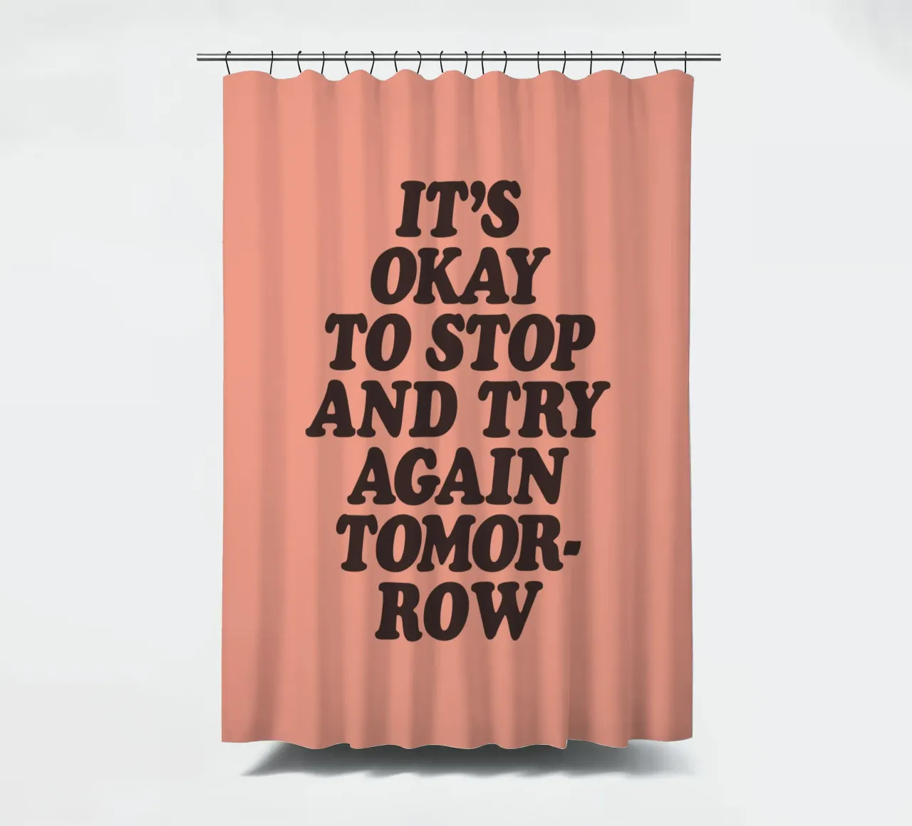 It's Okay to Stop and Try Again Tomorrow Typography Print shower curtain by THE MOTIVATED TYPE