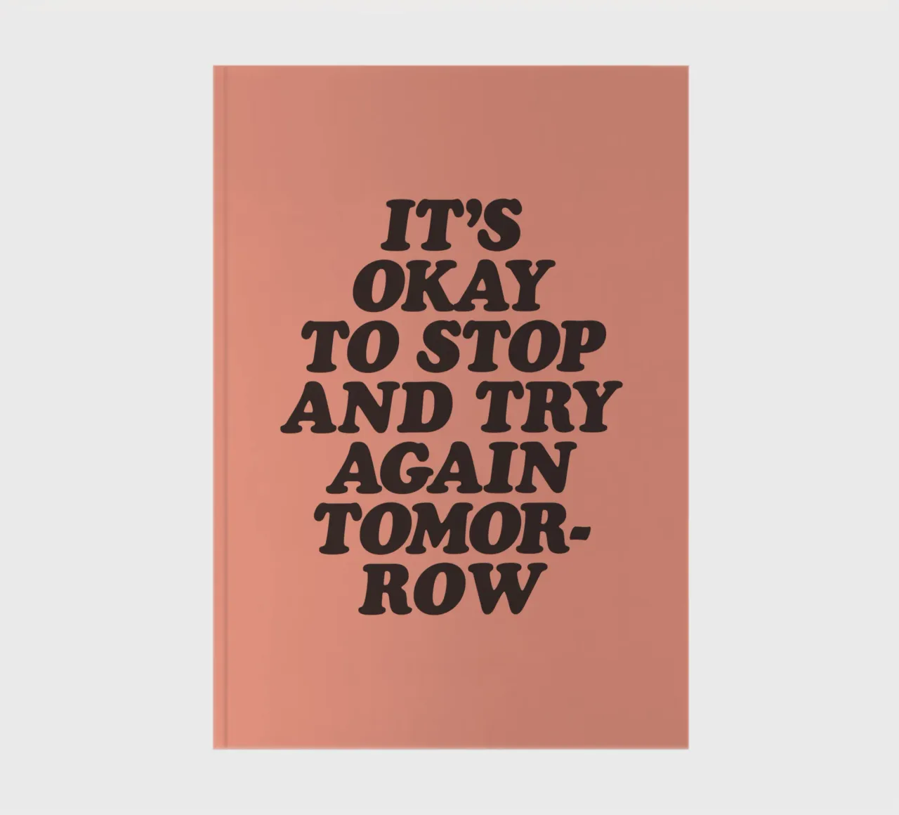 It's Okay to Stop and Try Again Tomorrow Typography Print notebook by THE MOTIVATED TYPE