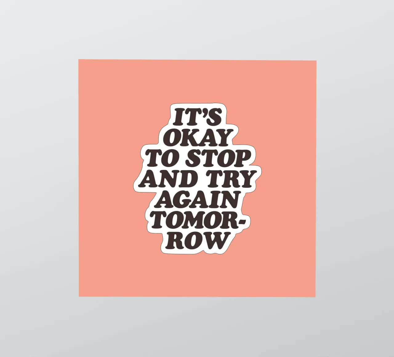 It's Okay to Stop and Try Again Tomorrow Typography Print sticker by THE MOTIVATED TYPE
